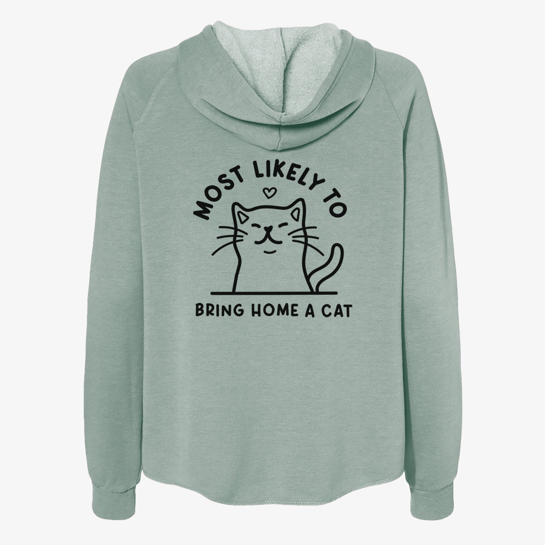 Most Likely to Bring Home a Cat - Women's Cali Wave Zip-Up Sweatshirt