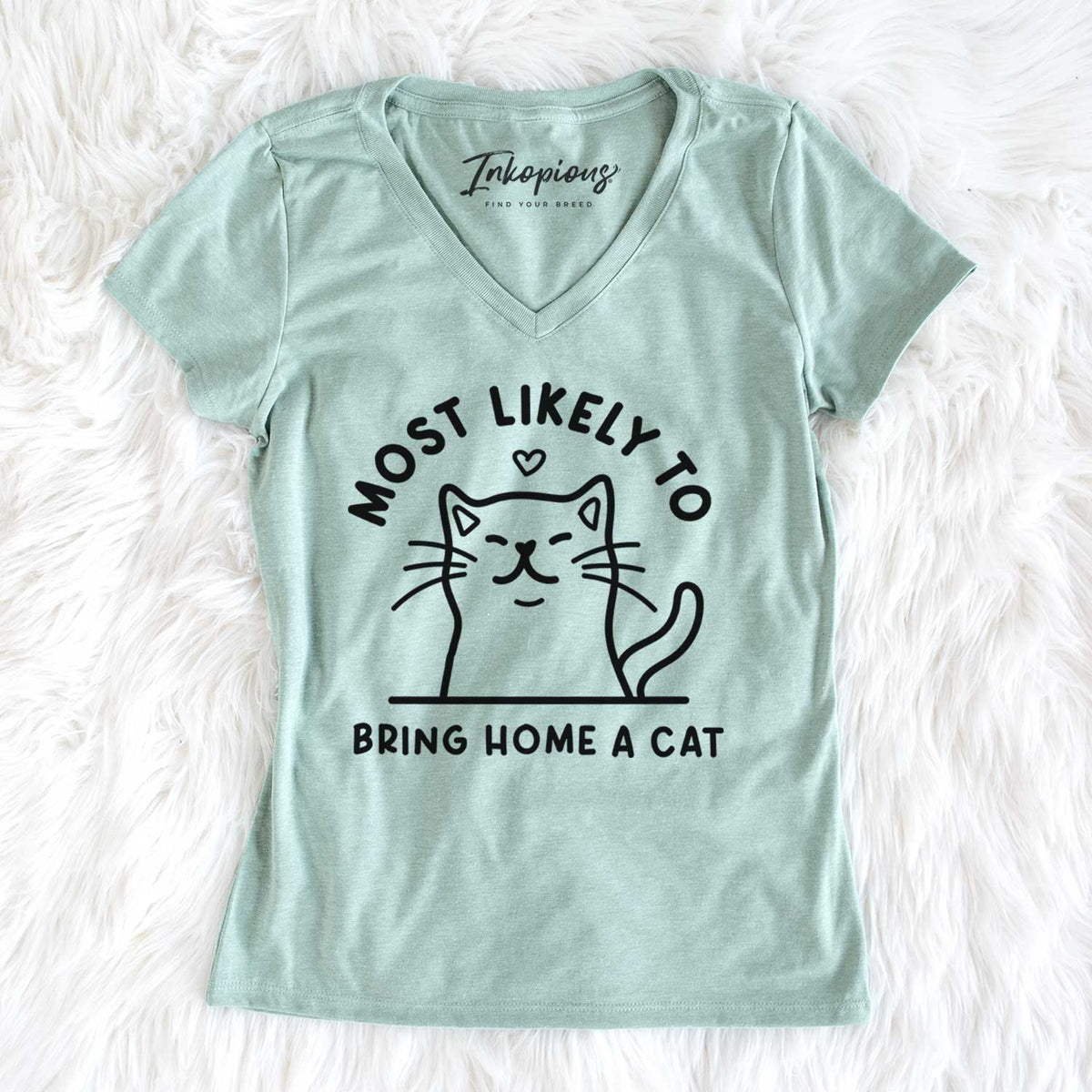 Most Likely to Bring Home a Cat - Women's V-neck Shirt