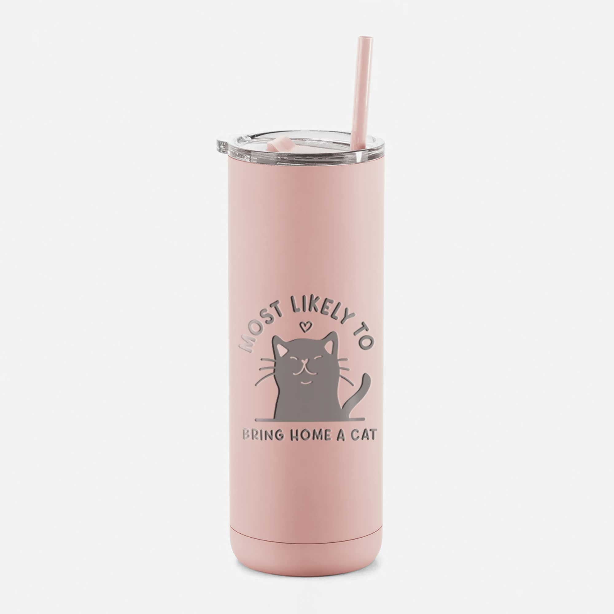 LIMITED EDITION - Most Likely to Bring Home a Cat - 20oz Maker Insulated Tumbler