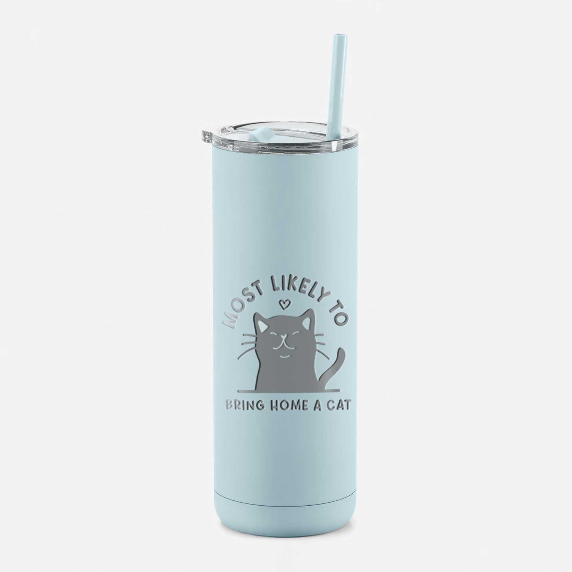 LIMITED EDITION - Most Likely to Bring Home a Cat - 20oz Maker Insulated Tumbler