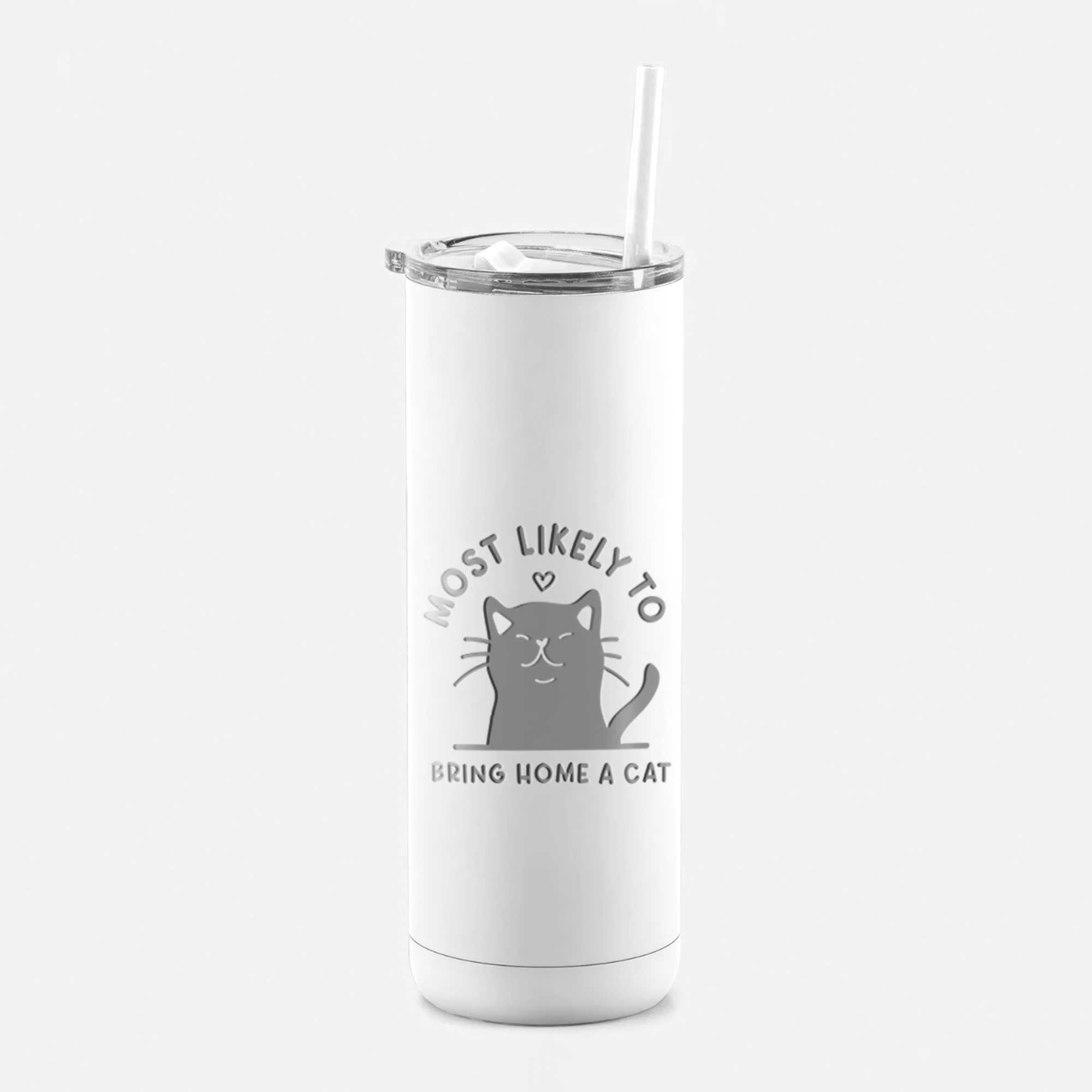 LIMITED EDITION - Most Likely to Bring Home a Cat - 20oz Maker Insulated Tumbler