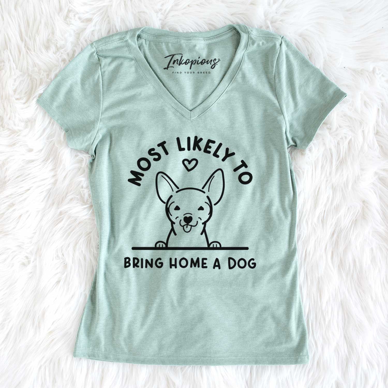 Most Likely to Bring Home a Dog - Chihuahua - Women's V-neck Shirt