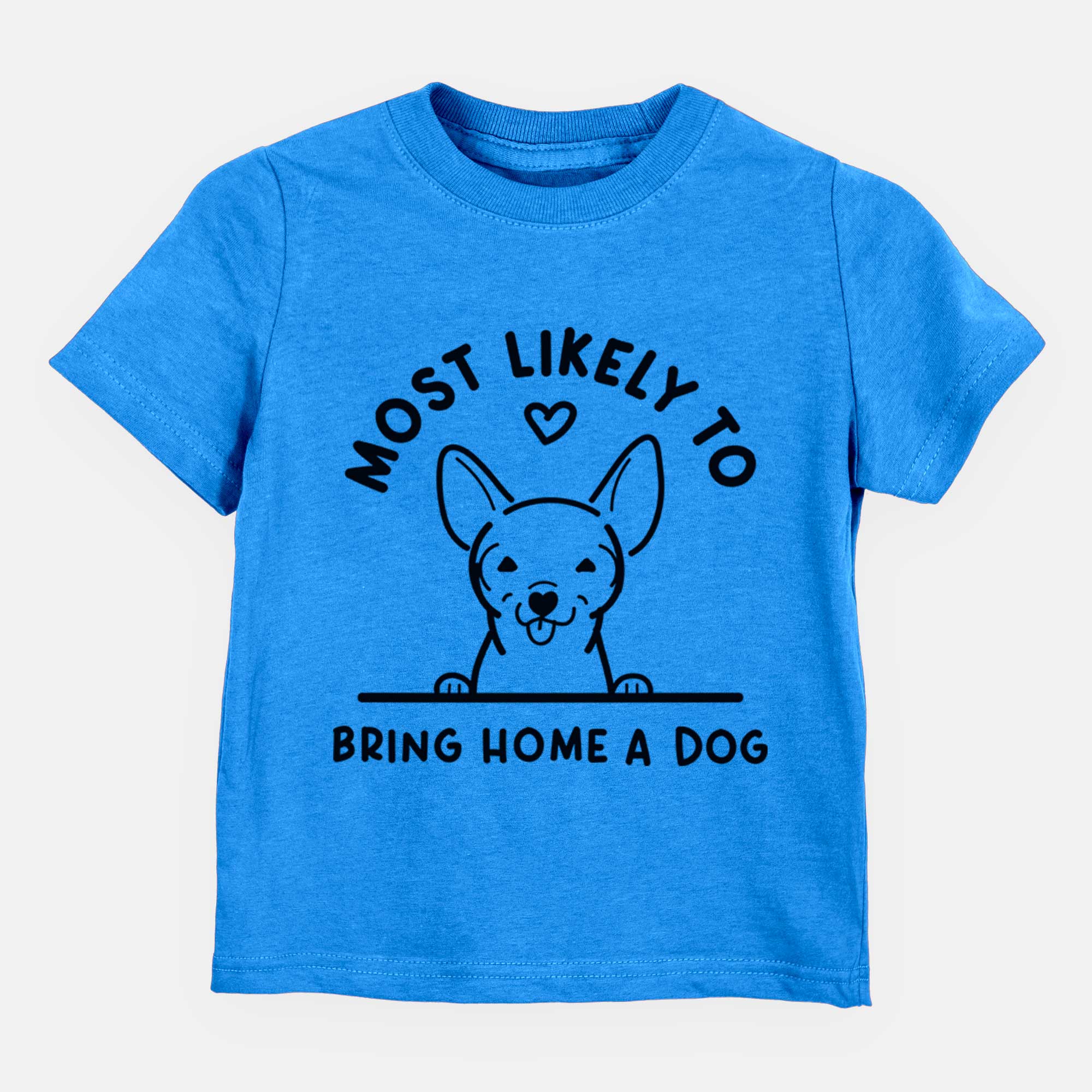 Most Likely to Bring Home a Dog - Chihuahua - Kids/Youth/Toddler Shirt