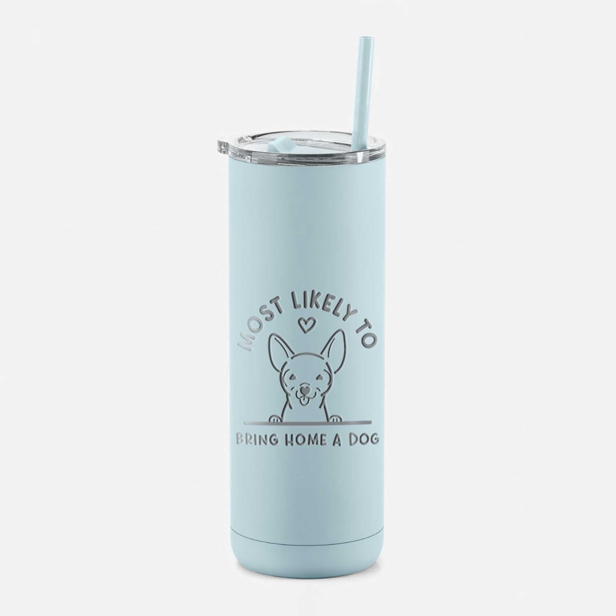 LIMITED EDITION - Most Likely to Bring Home a Dog - 20oz Maker Insulated Tumbler