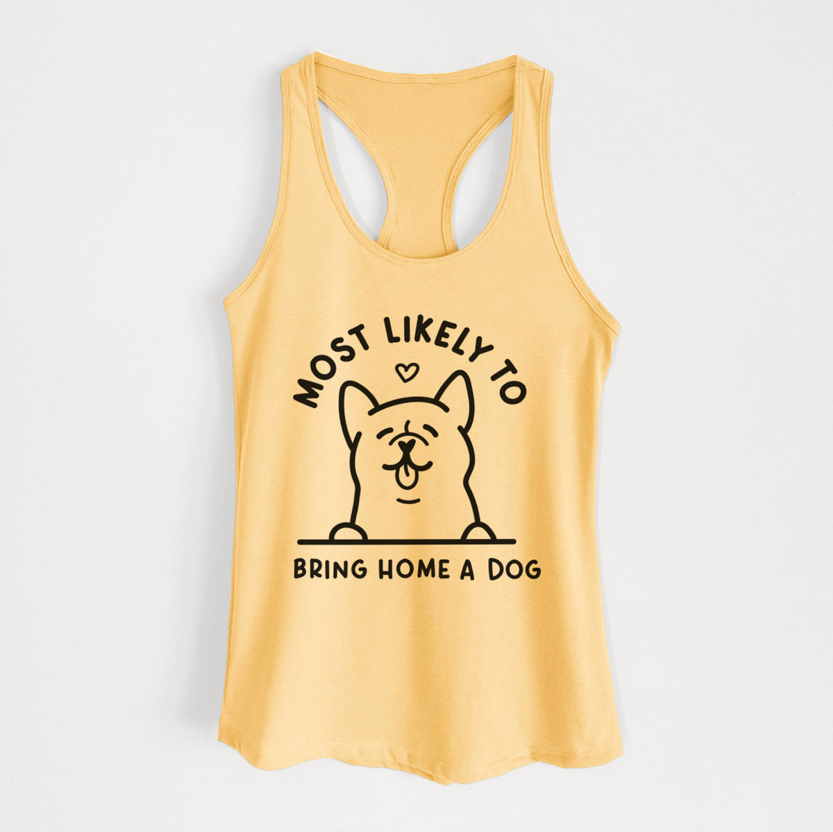 Most Likely to Bring Home a Dog - Women's Racerback Tanktop
