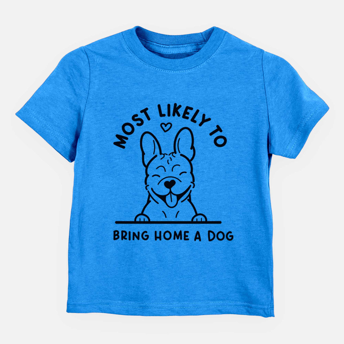 Most Likely to Bring Home a Dog - French Bulldog - Kids/Youth/Toddler Shirt