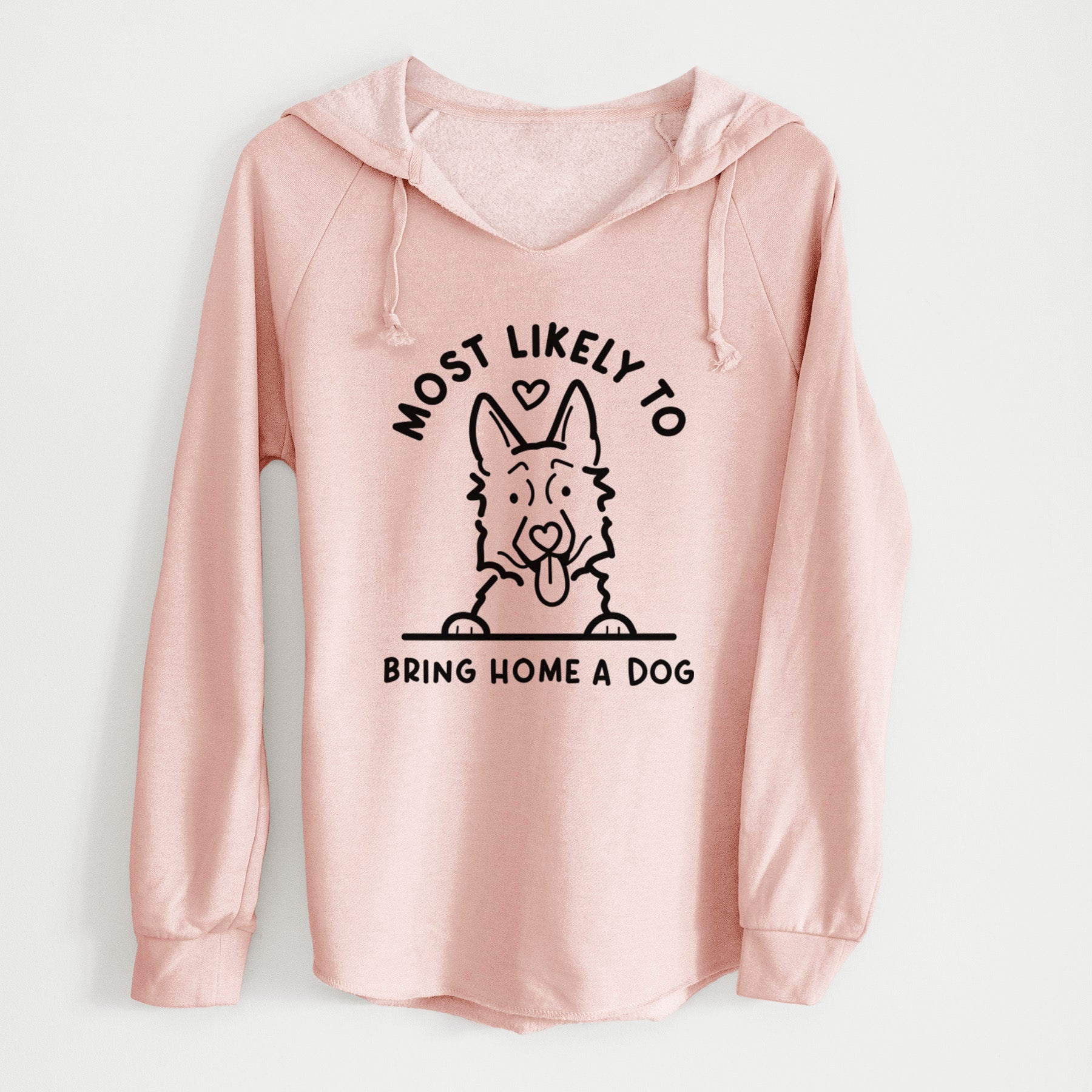 Most Likely to Bring Home a Dog - German Shepherd - Cali Wave Hooded Sweatshirt