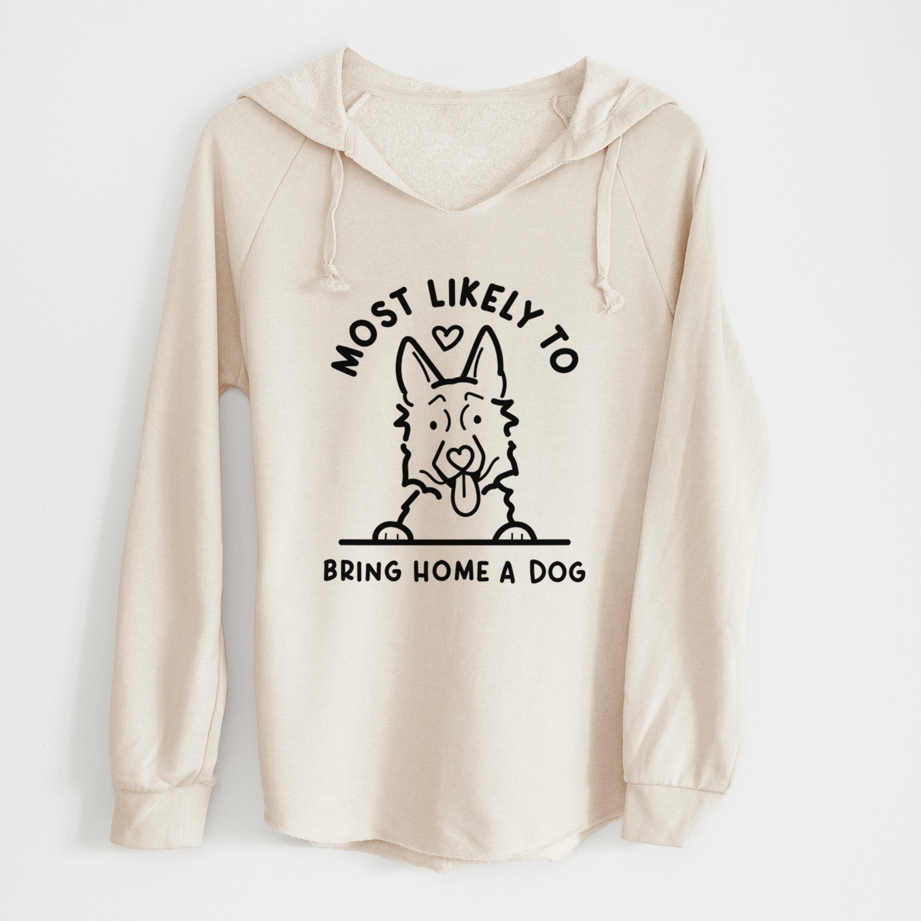 Most Likely to Bring Home a Dog - German Shepherd - Cali Wave Hooded Sweatshirt