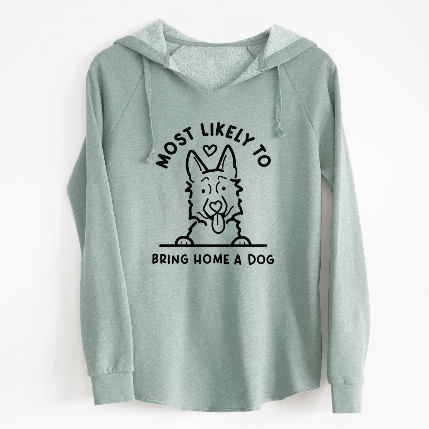 Most Likely to Bring Home a Dog - German Shepherd - Cali Wave Hooded Sweatshirt