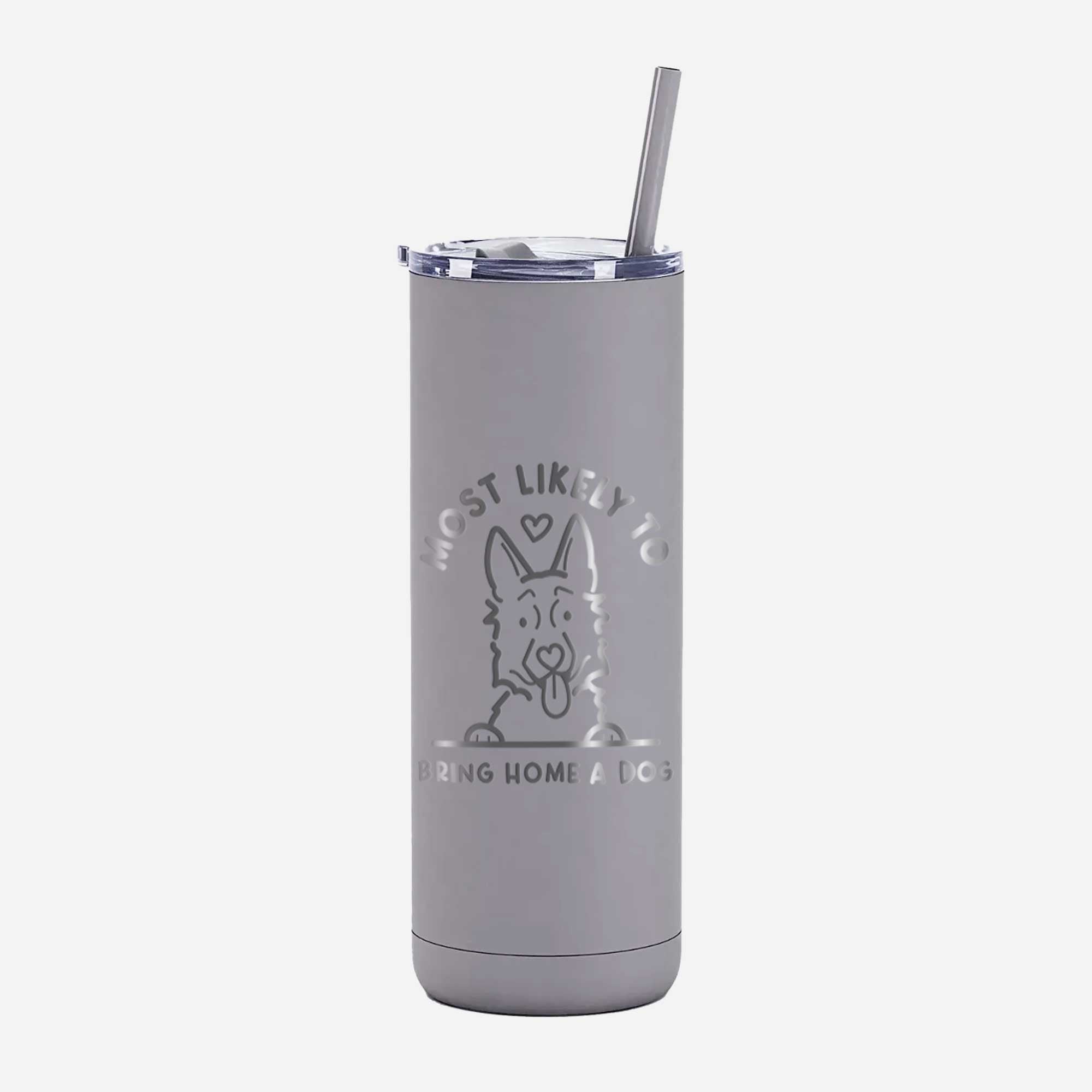 LIMITED EDITION - Most Likely to Bring Home a Dog - 20oz Maker Insulated Tumbler