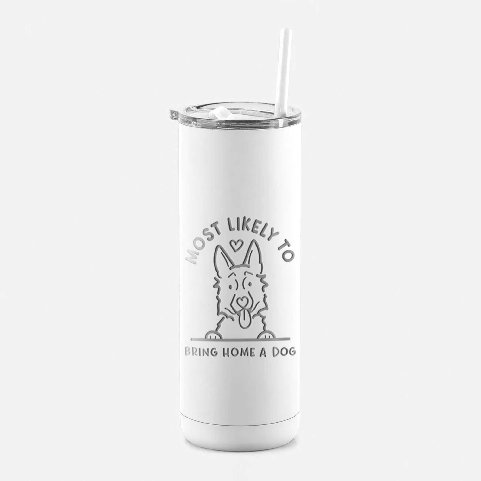 LIMITED EDITION - Most Likely to Bring Home a Dog - 20oz Maker Insulated Tumbler