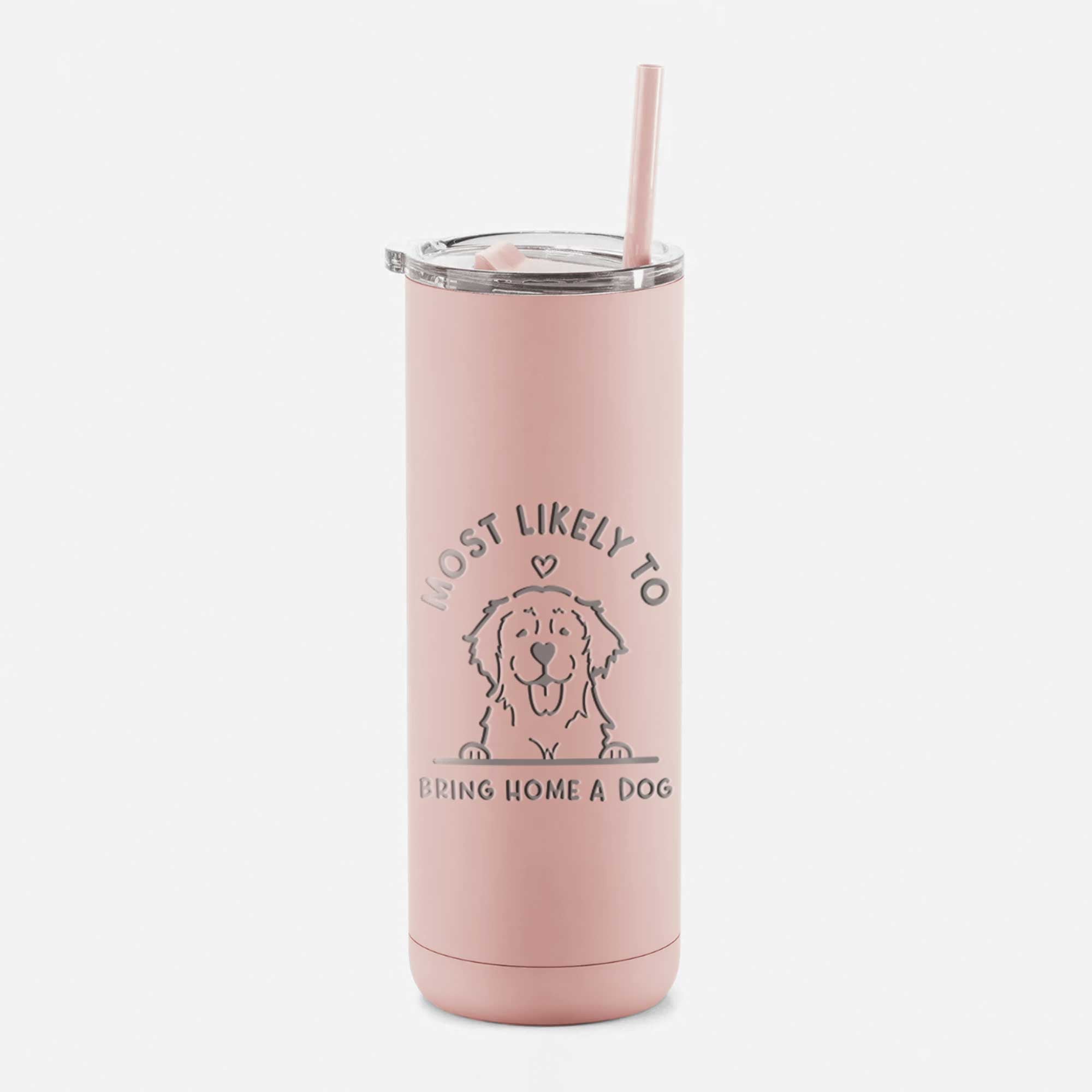 LIMITED EDITION - Most Likely to Bring Home a Dog - 20oz Maker Insulated Tumbler