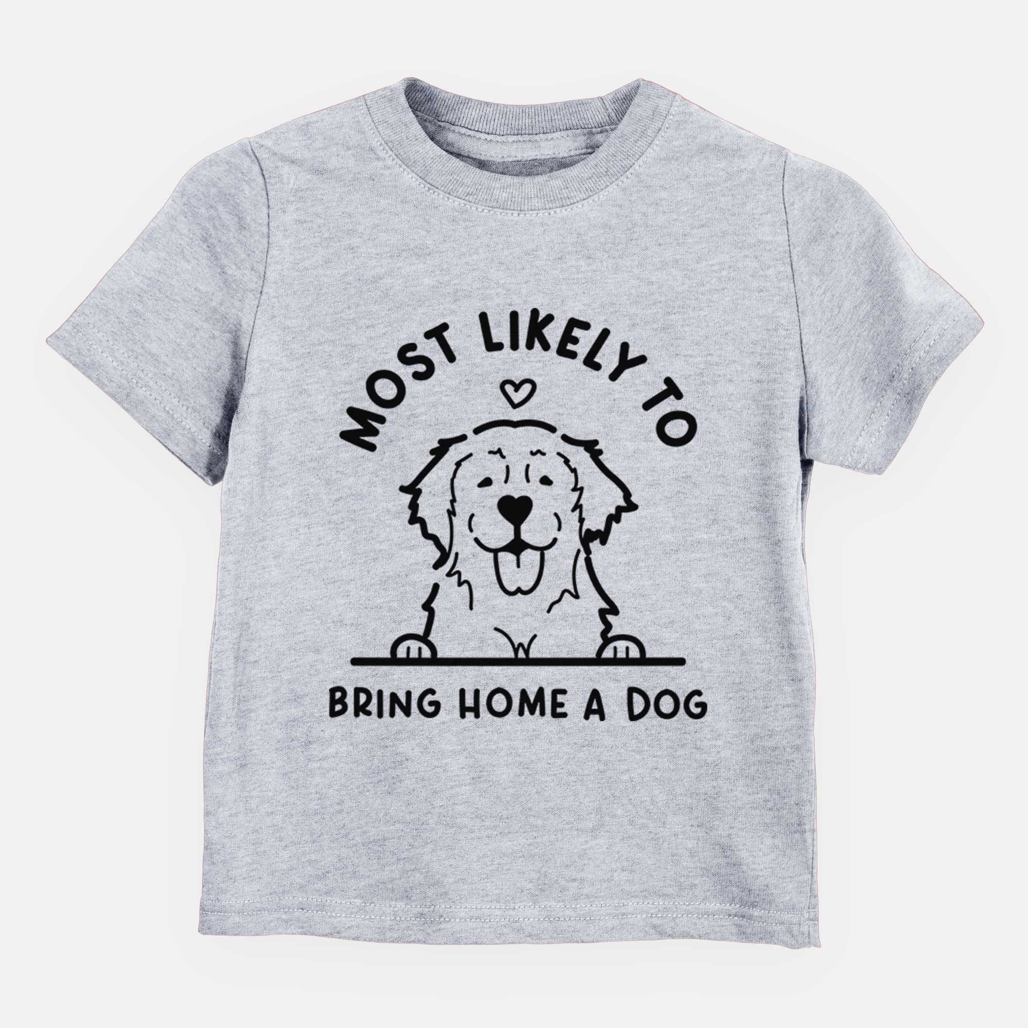 Most Likely to Bring Home a Dog - Golden Retriever - Kids/Youth/Toddler Shirt