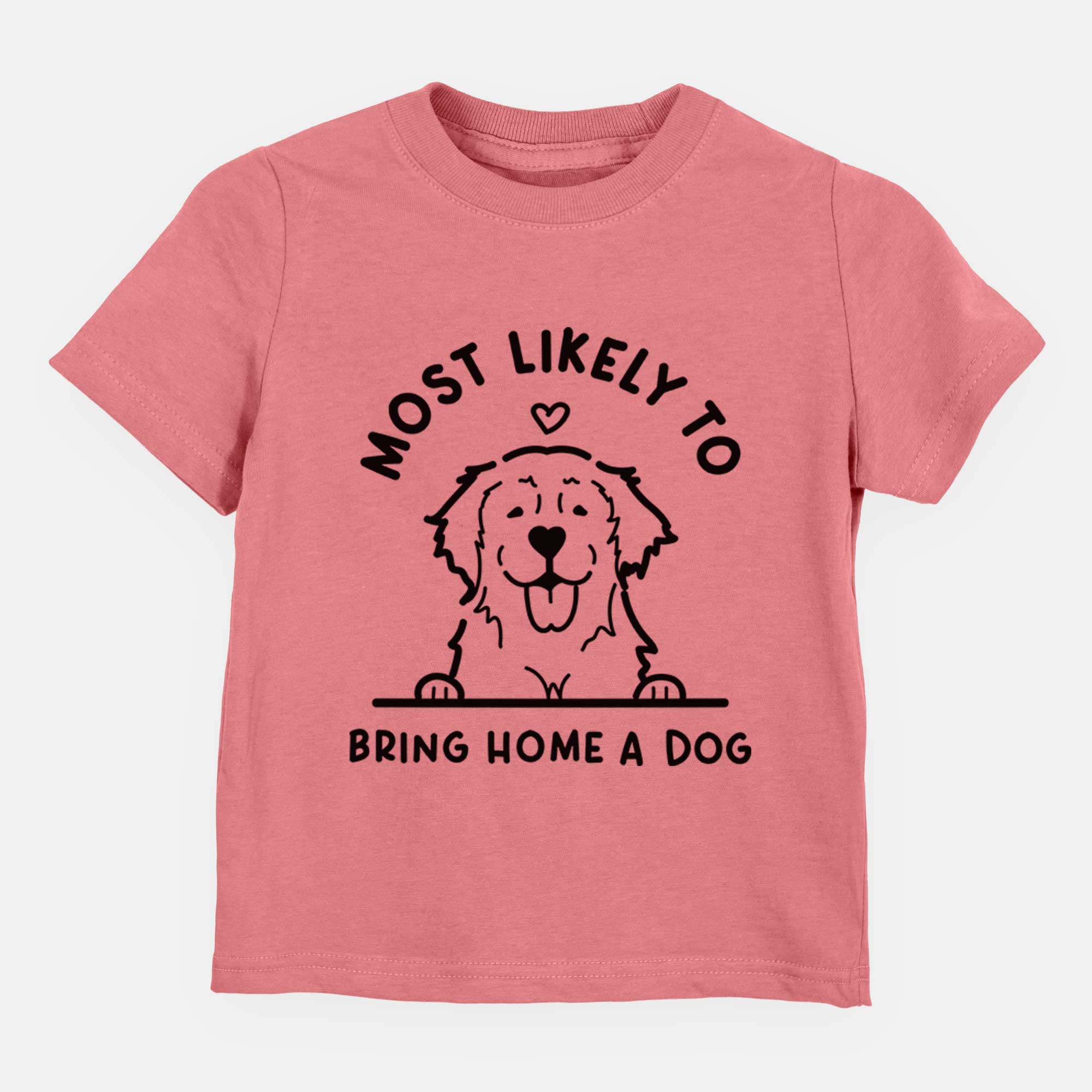 Most Likely to Bring Home a Dog - Golden Retriever - Kids/Youth/Toddler Shirt