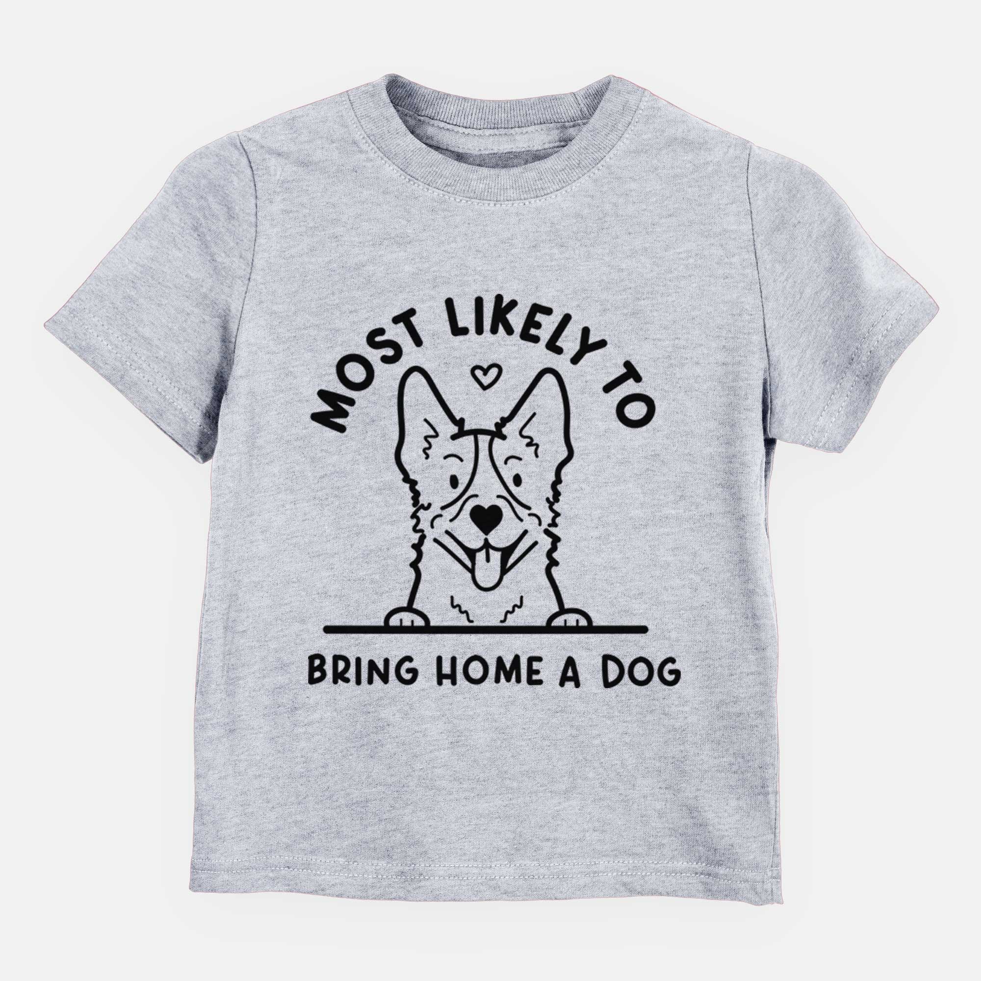 Most Likely to Bring Home a Dog - Heeler - Kids/Youth/Toddler Shirt