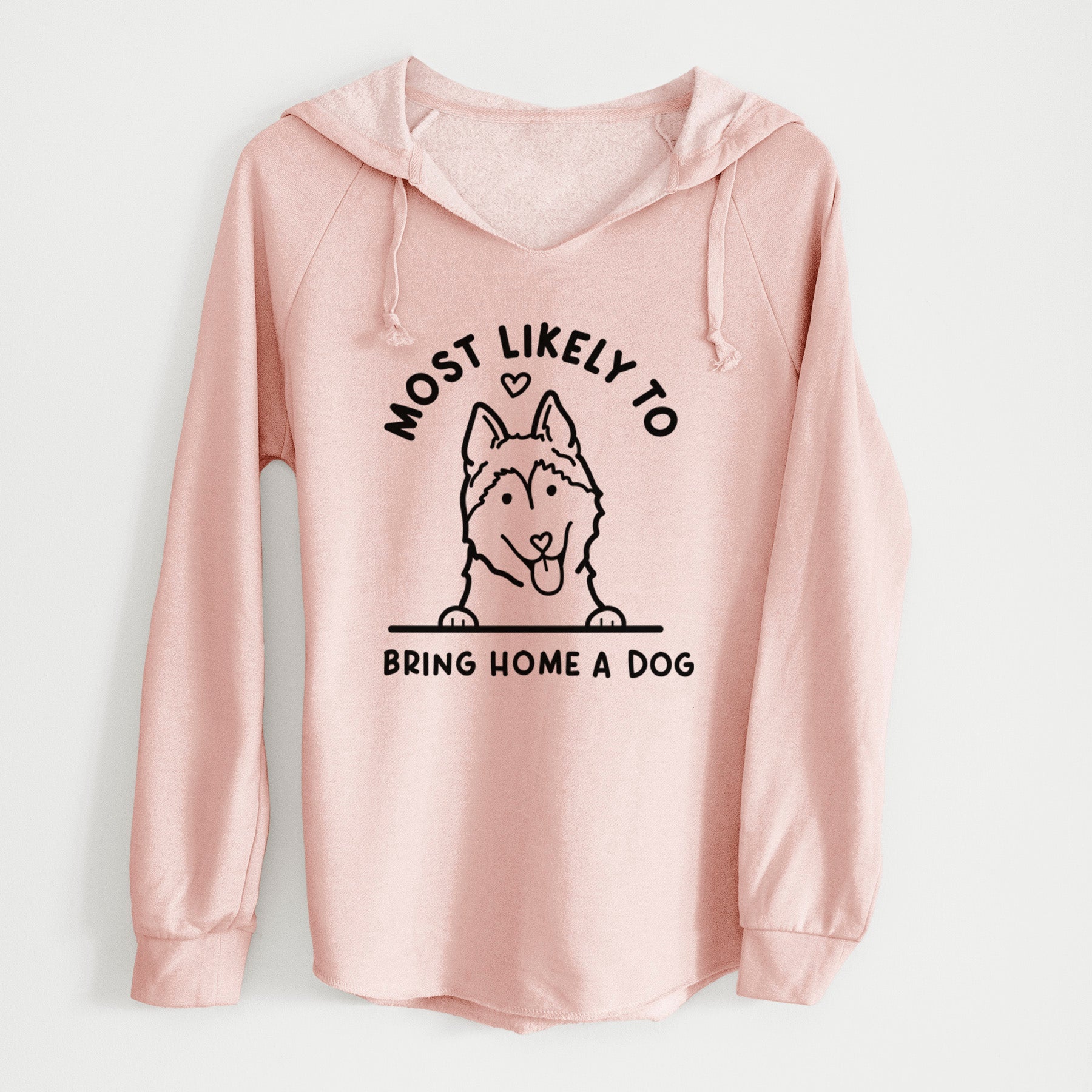 Most Likely to Bring Home a Dog - Siberian Husky - Cali Wave Hooded Sweatshirt