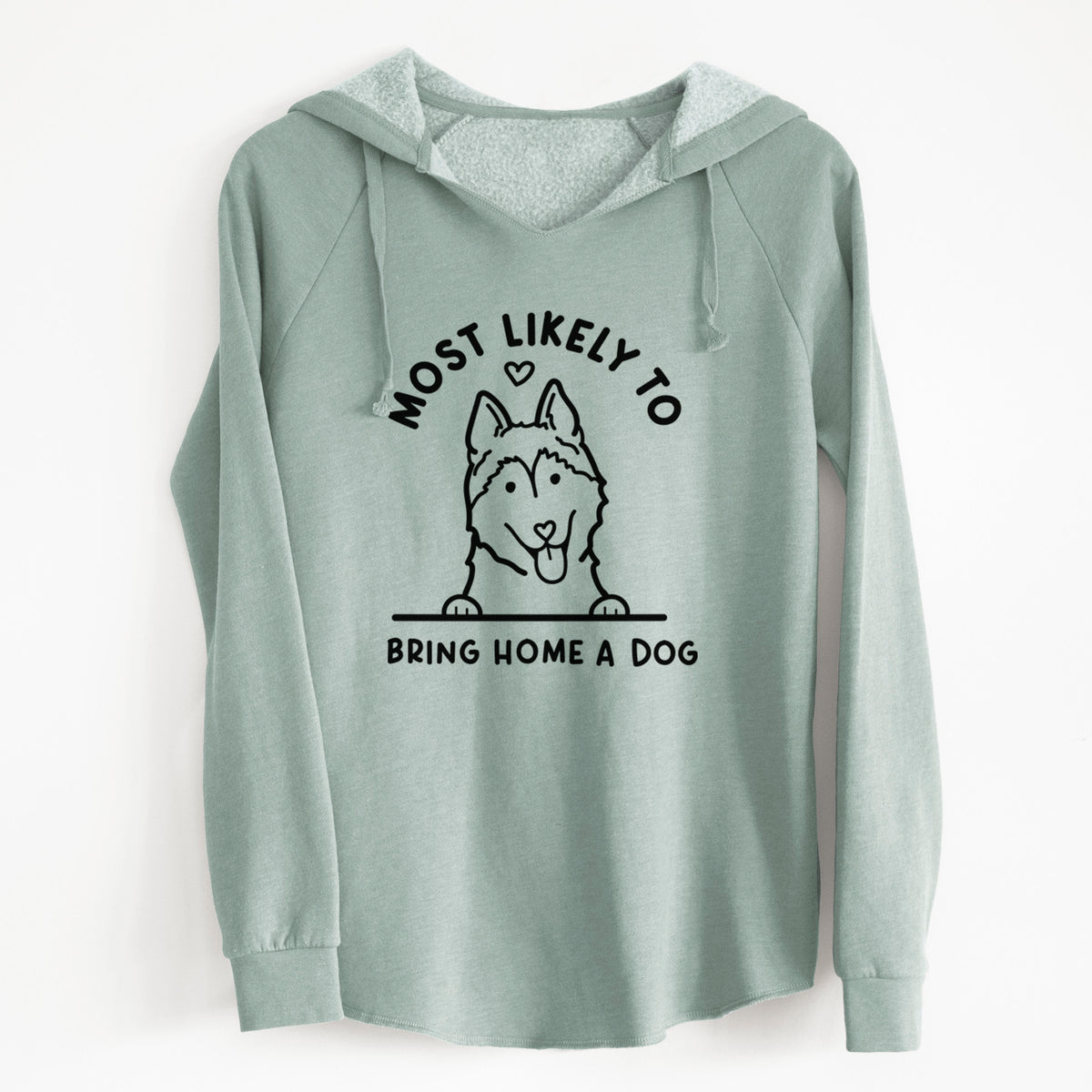 Most Likely to Bring Home a Dog - Siberian Husky - Cali Wave Hooded Sweatshirt