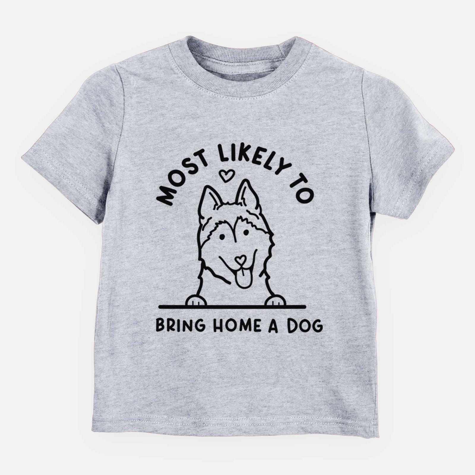 Most Likely to Bring Home a Dog - Siberian Husky - Kids/Youth/Toddler Shirt