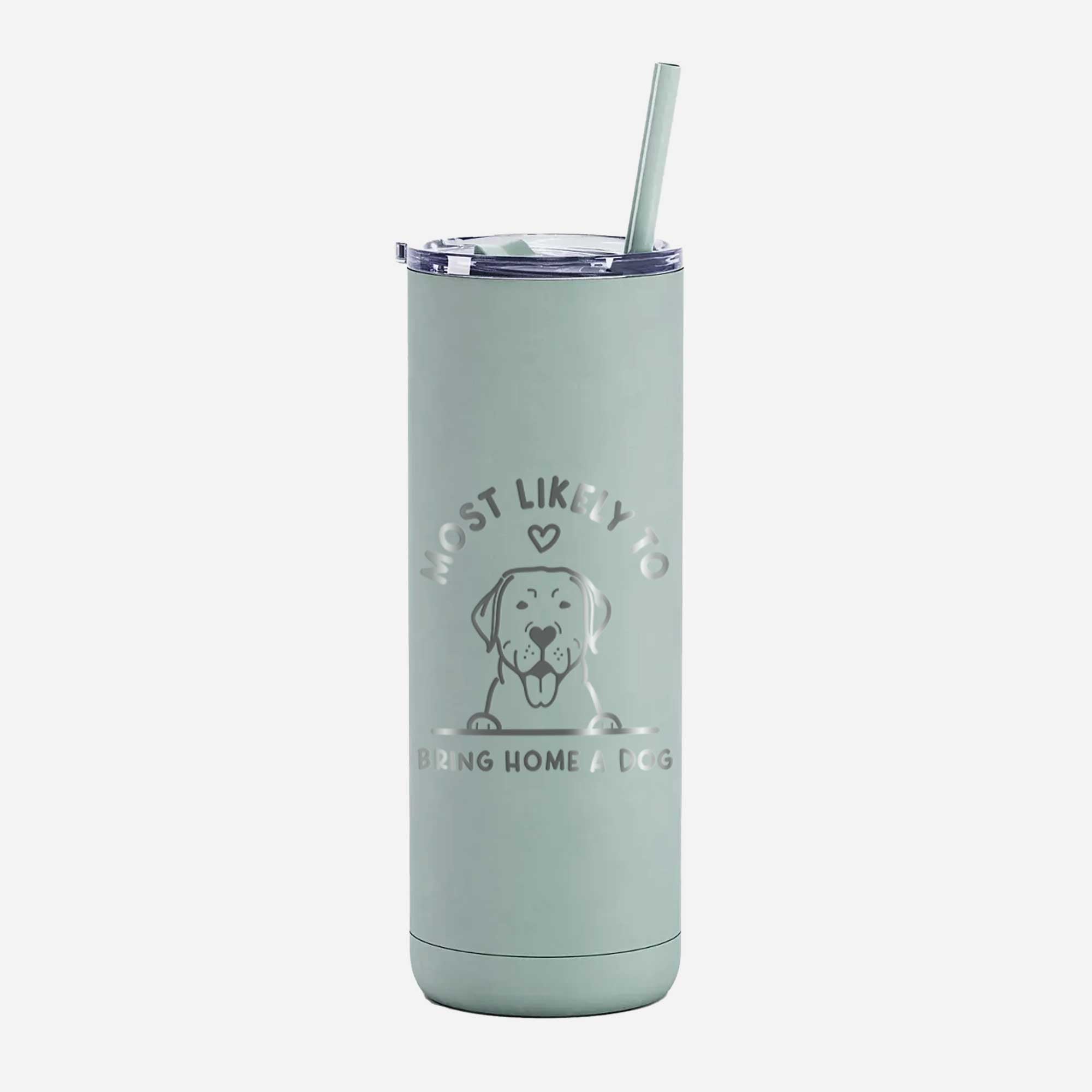 LIMITED EDITION - Most Likely to Bring Home a Dog - 20oz Maker Insulated Tumbler