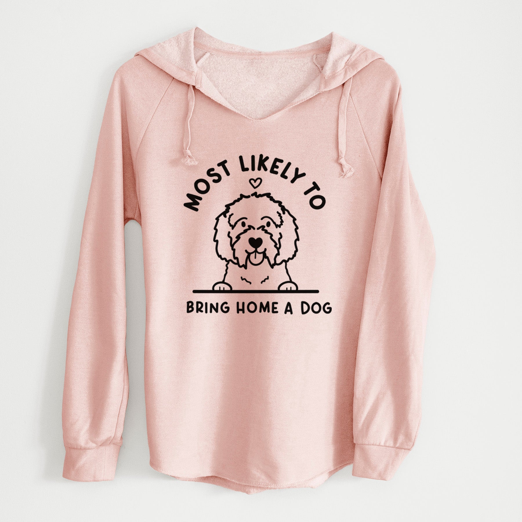 Most Likely to Bring Home a Dog - Maltipoo - Cali Wave Hooded Sweatshirt