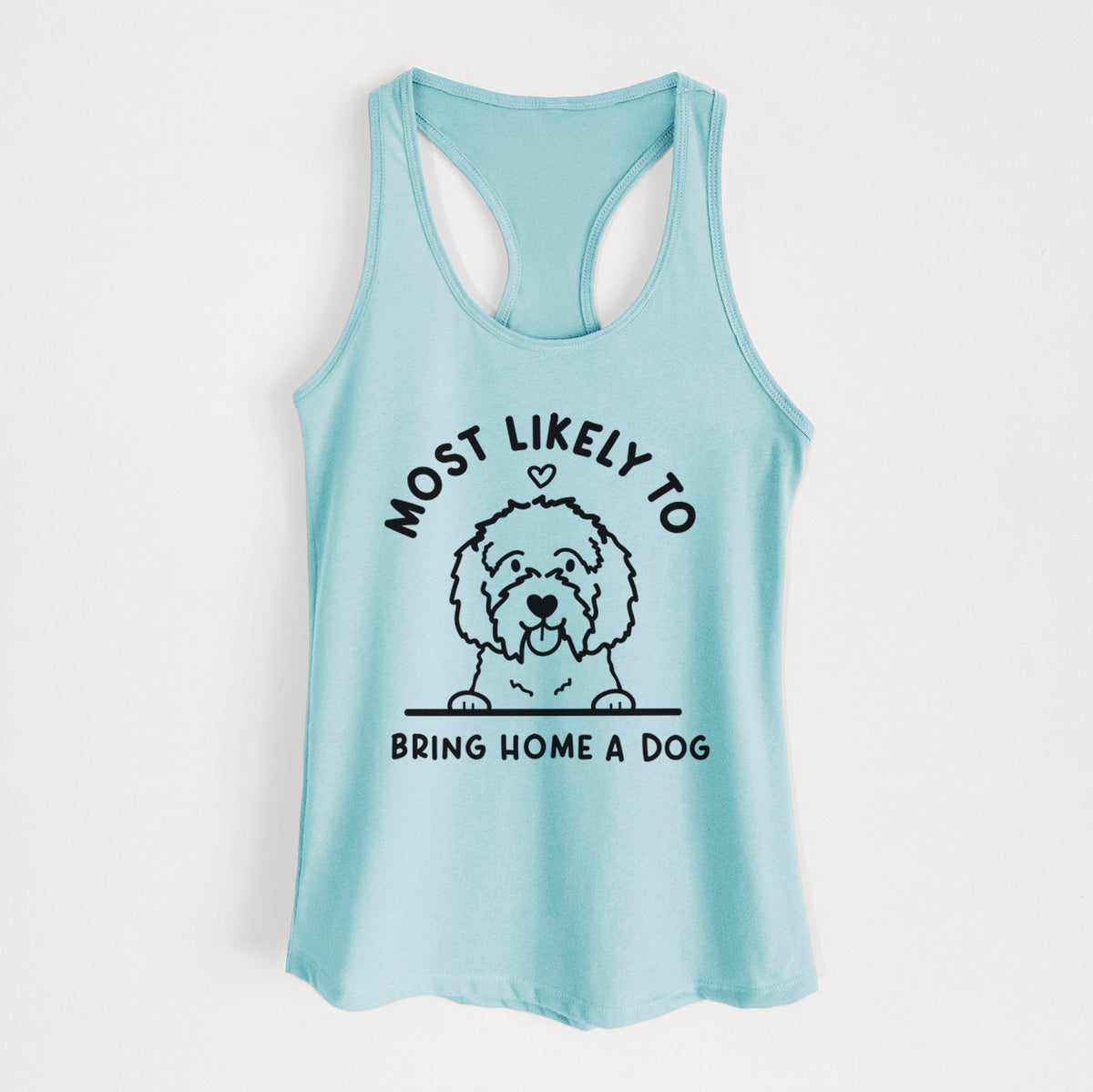 Most Likely to Bring Home a Dog - Maltipoo - Women's Racerback Tanktop