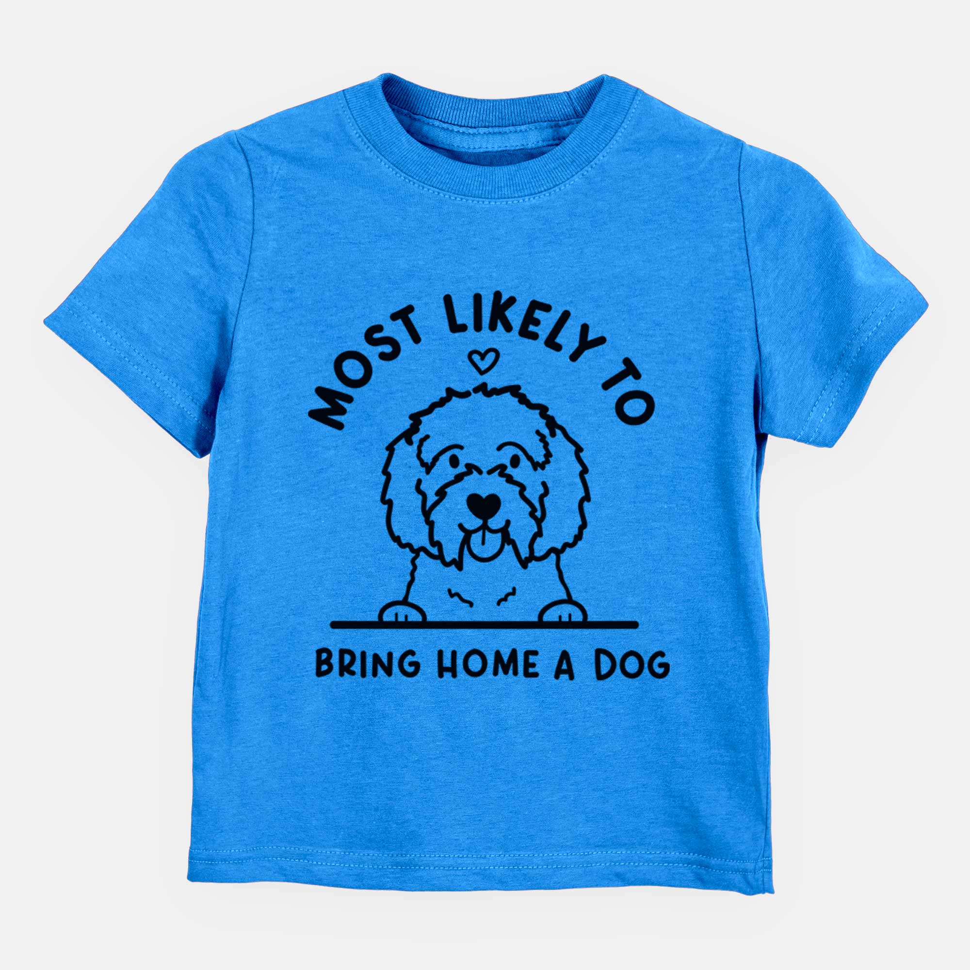 Most Likely to Bring Home a Dog - Maltipoo - Kids/Youth/Toddler Shirt