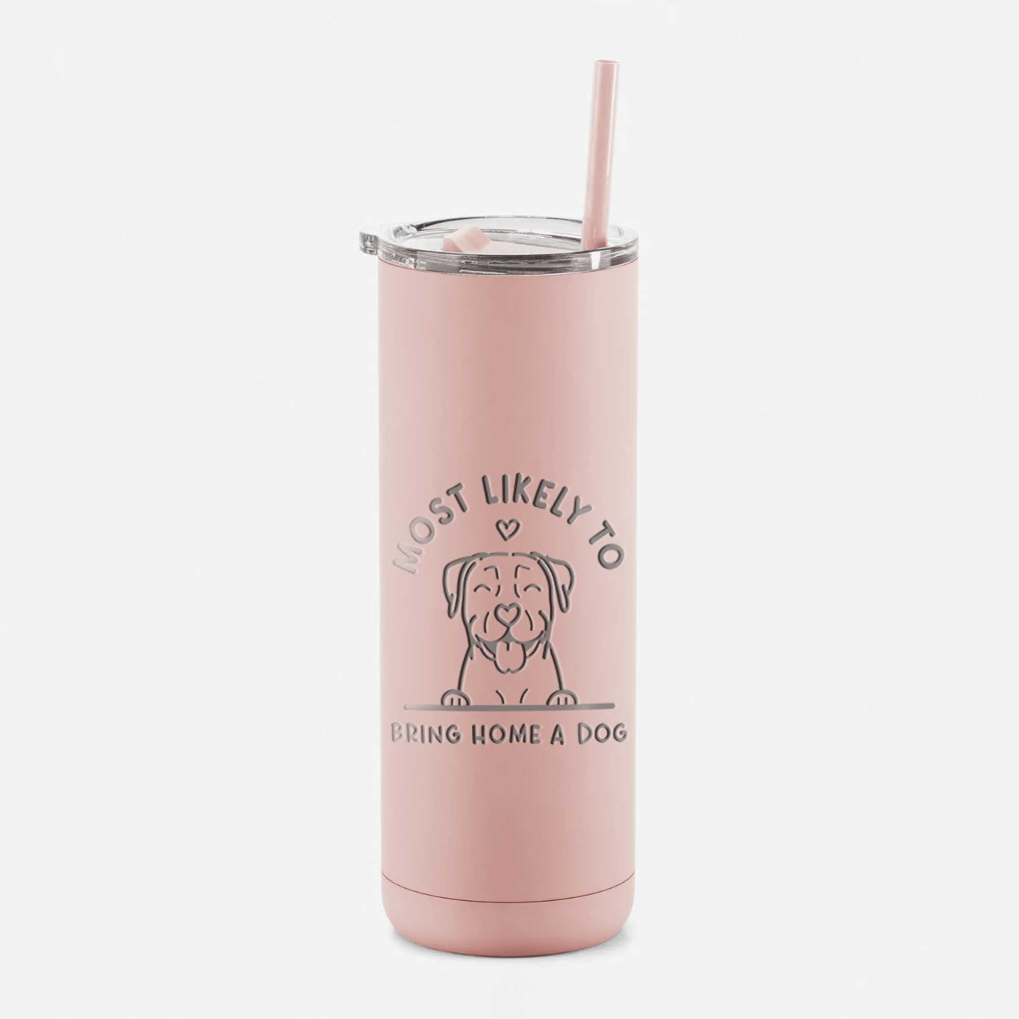 LIMITED EDITION - Most Likely to Bring Home a Dog - 20oz Maker Insulated Tumbler