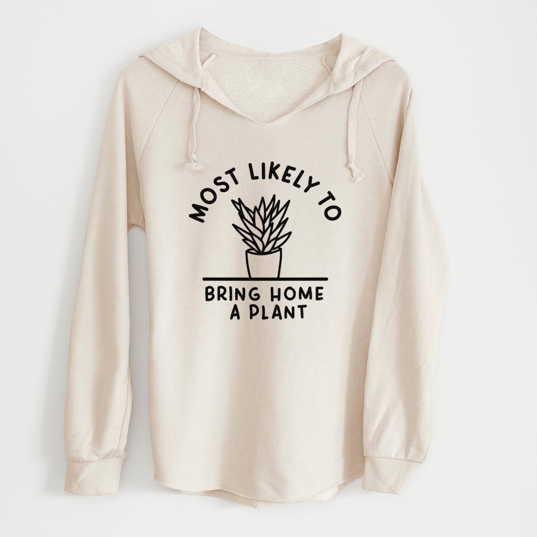 Most Likely to Bring Home a Plant - Cali Wave Hooded Sweatshirt