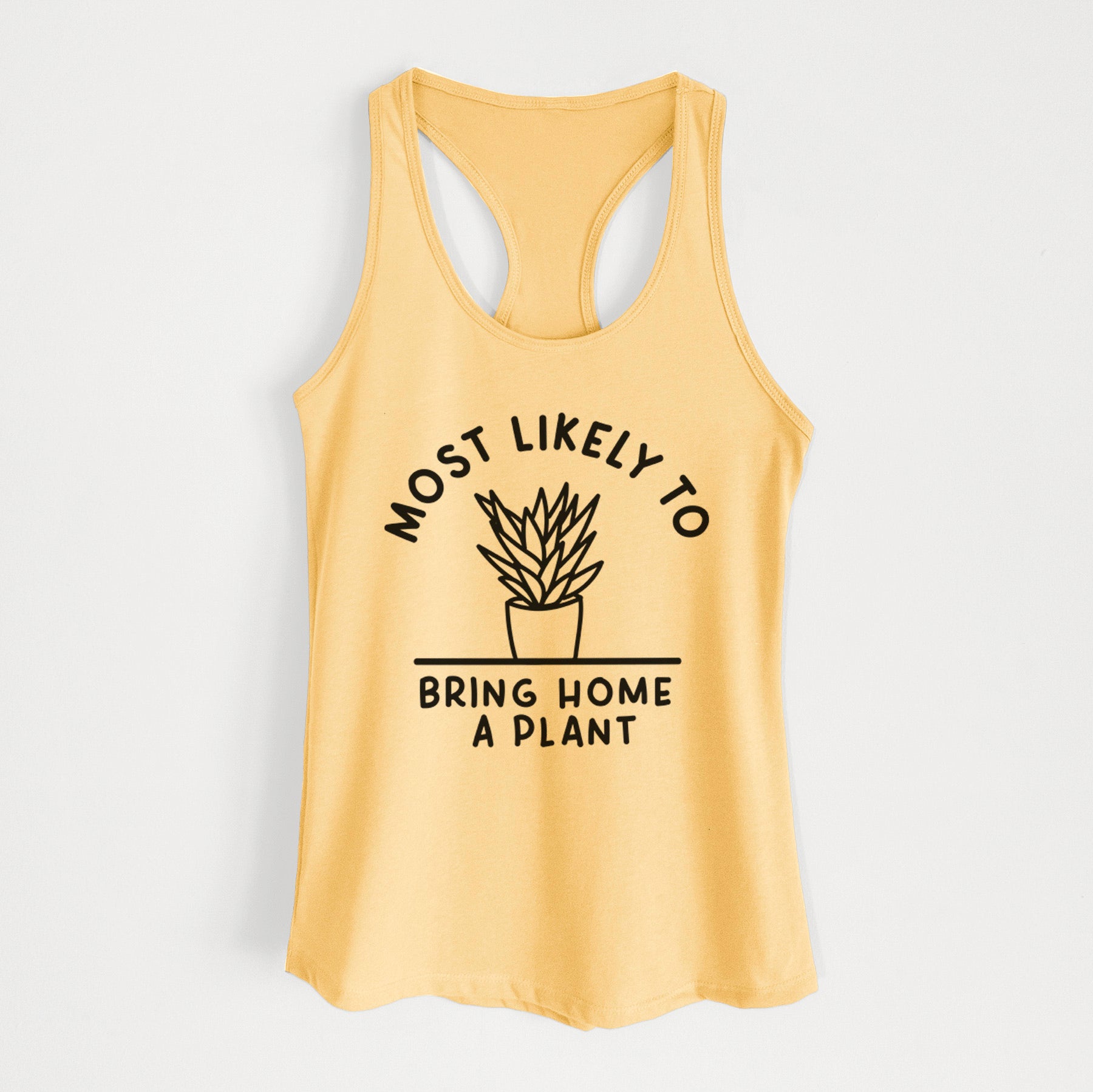 Most Likely to Bring Home a Plant - Women's Racerback Tanktop