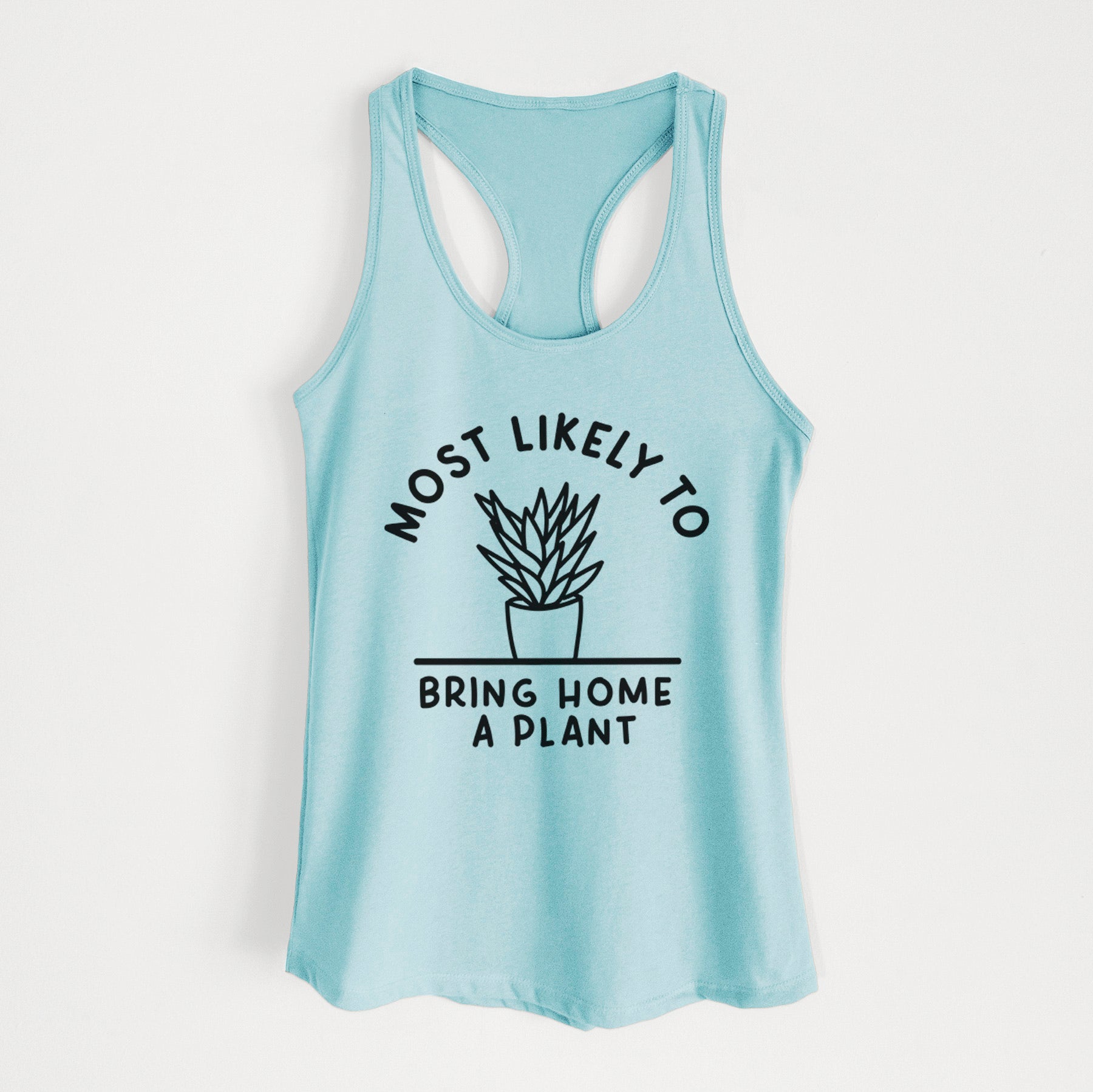 Most Likely to Bring Home a Plant - Women's Racerback Tanktop