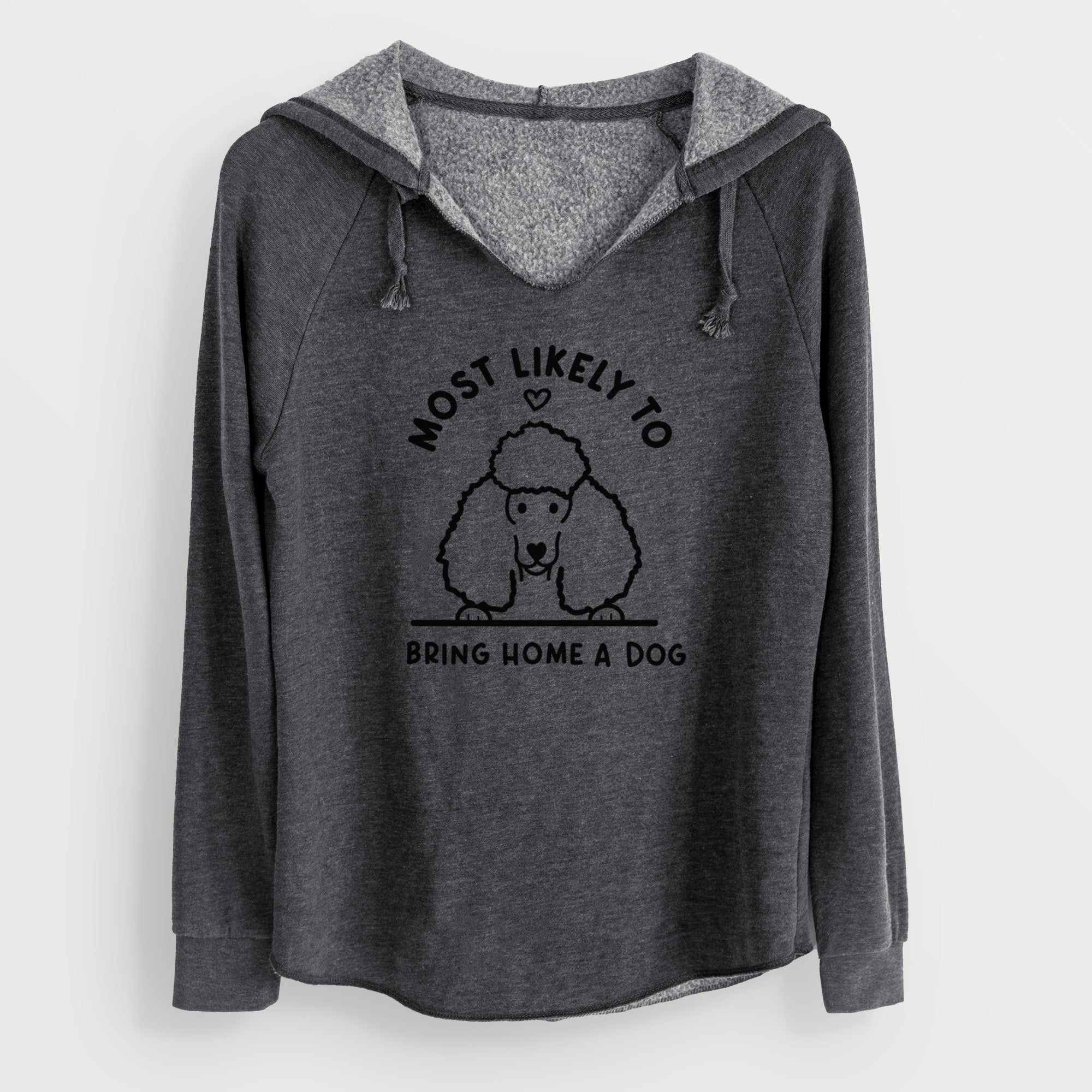 Most Likely to Bring Home a Dog - Poodle - Cali Wave Hooded Sweatshirt
