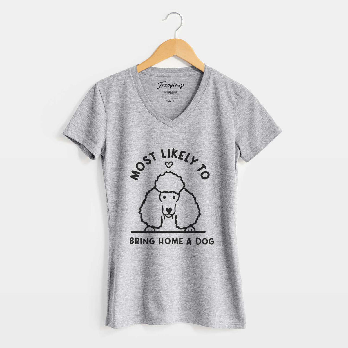 Most Likely to Bring Home a Dog - Poodle - Women&#39;s V-neck Shirt