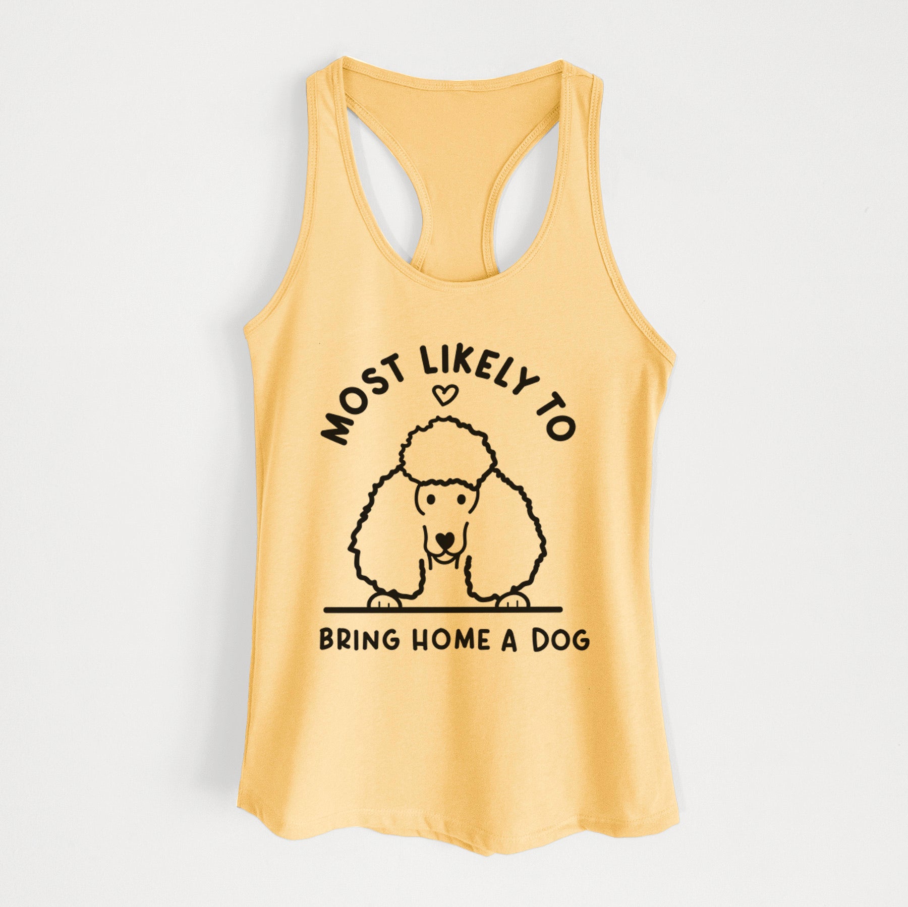 Most Likely to Bring Home a Dog - Poodle - Women's Racerback Tanktop