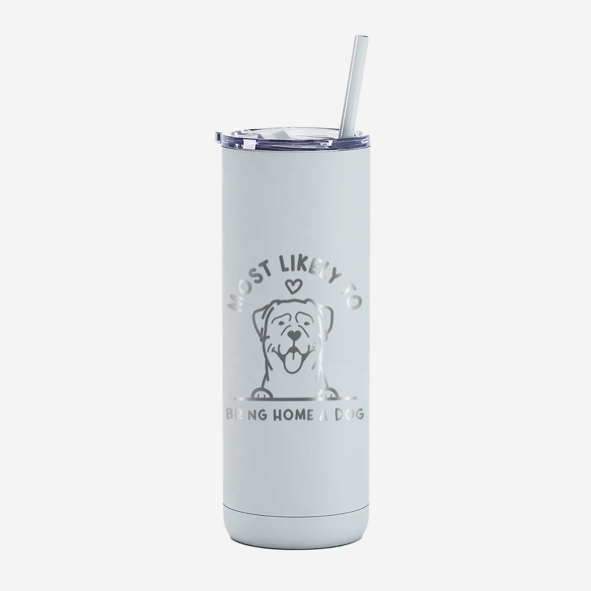 LIMITED EDITION - Most Likely to Bring Home a Dog - 20oz Maker Insulated Tumbler