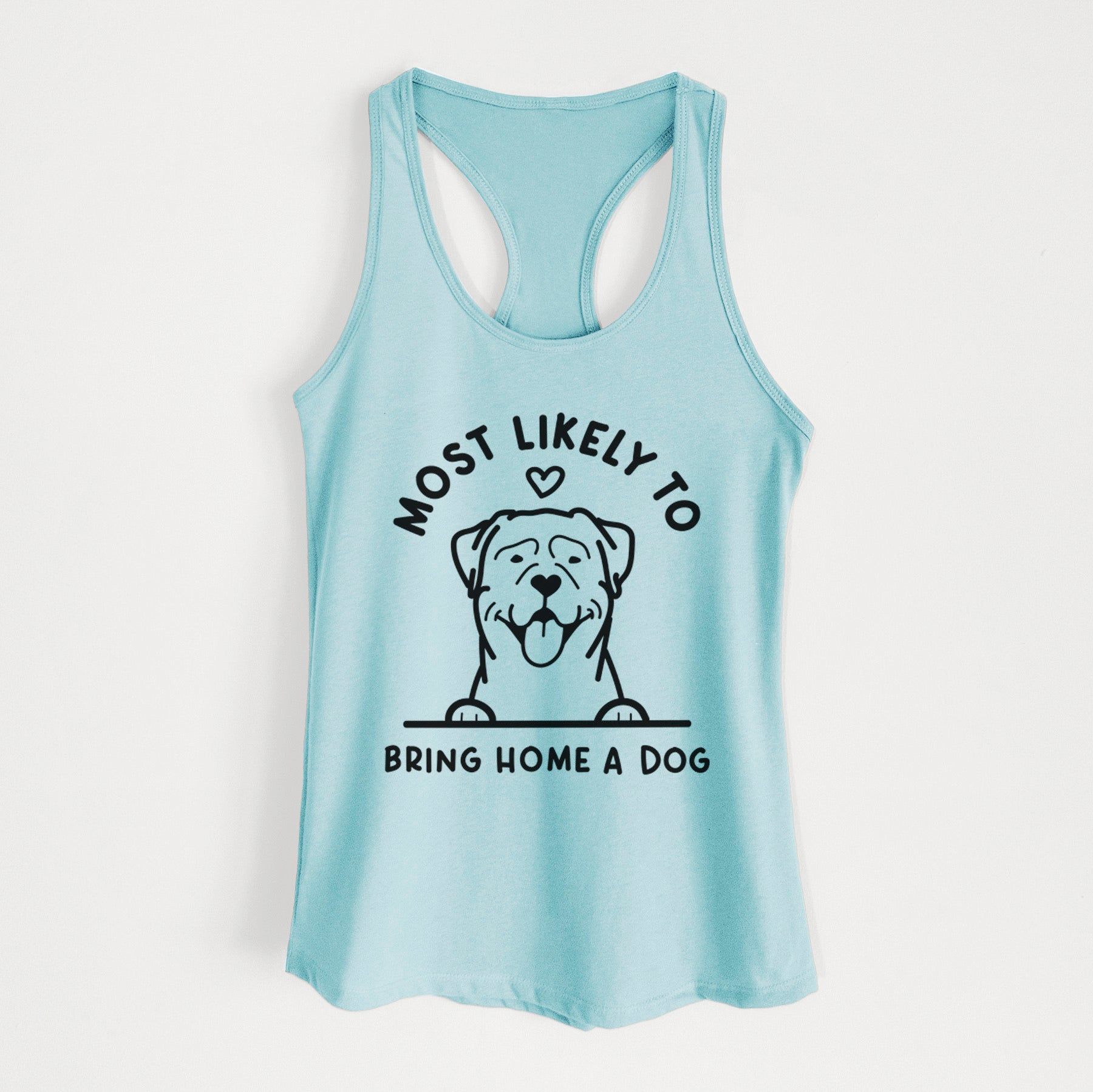 Most Likely to Bring Home a Dog - Rottweiler - Women's Racerback Tanktop