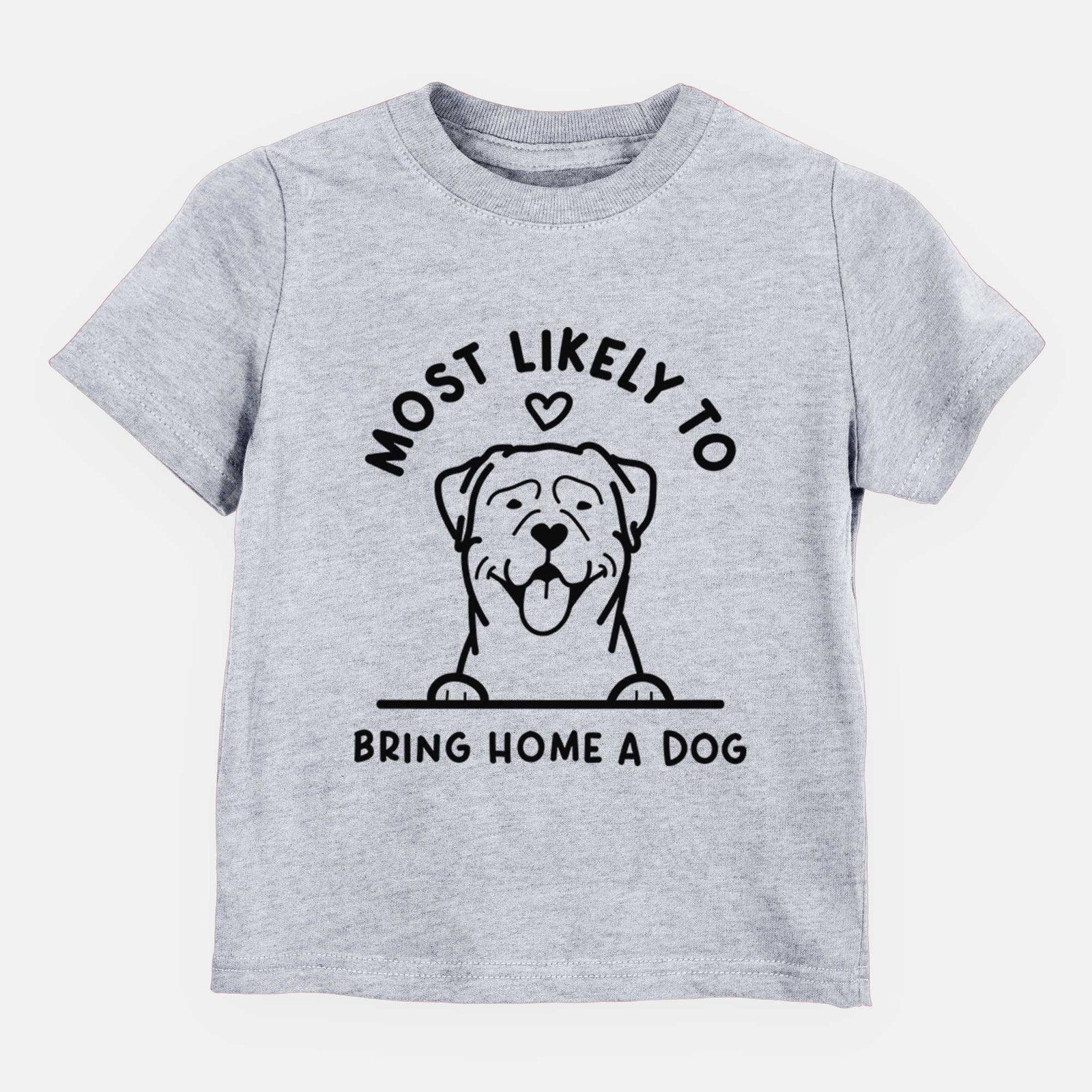 Most Likely to Bring Home a Dog - Rottweiler - Kids/Youth/Toddler Shirt