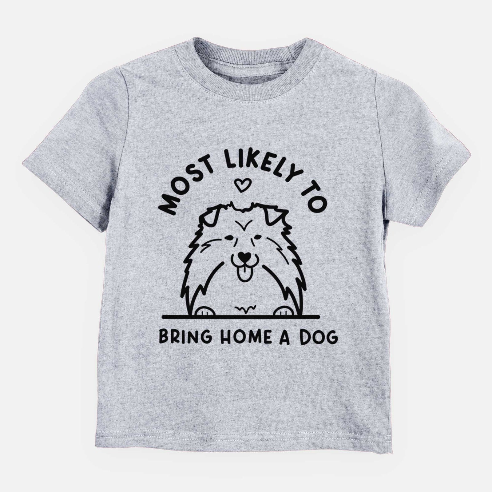 Most Likely to Bring Home a Dog - Shetland Sheepdog - Kids/Youth/Toddler Shirt