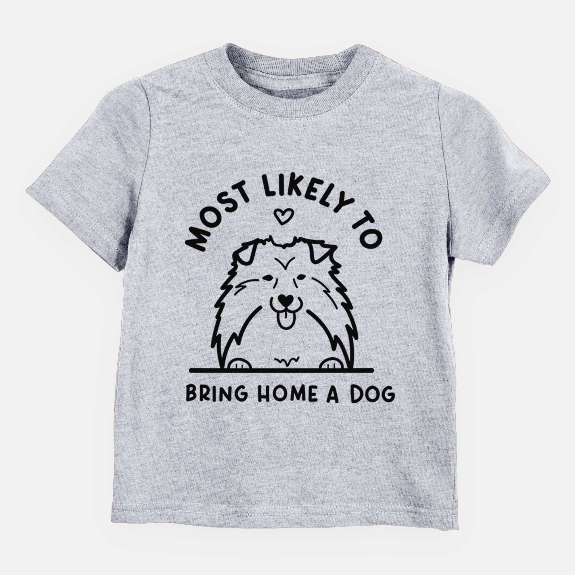 Most Likely to Bring Home a Dog - Shetland Sheepdog - Kids/Youth/Toddler Shirt