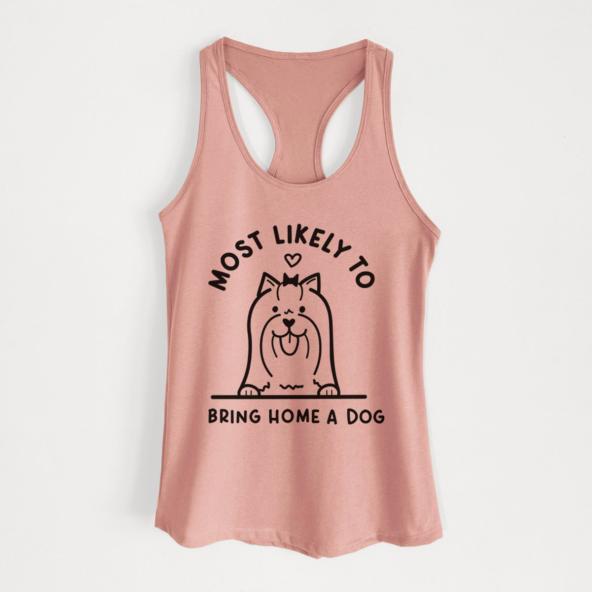 Most Likely to Bring Home a Dog - Yorkshire Terrier - Women&#39;s Racerback Tanktop