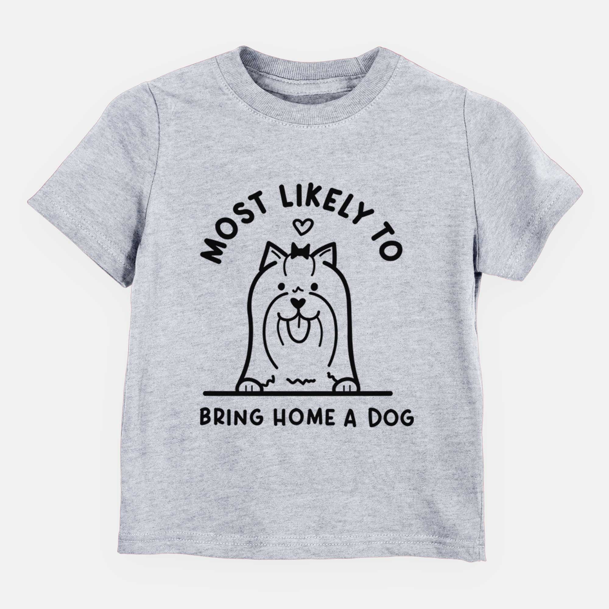 Most Likely to Bring Home a Dog - Yorkshire Terrier - Kids/Youth/Toddler Shirt