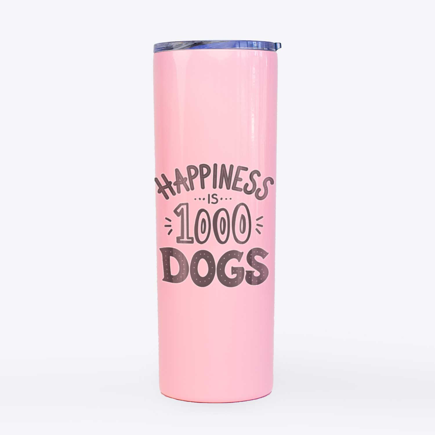 Happiness is 1000 Dogs  - 20oz Skinny Tumbler