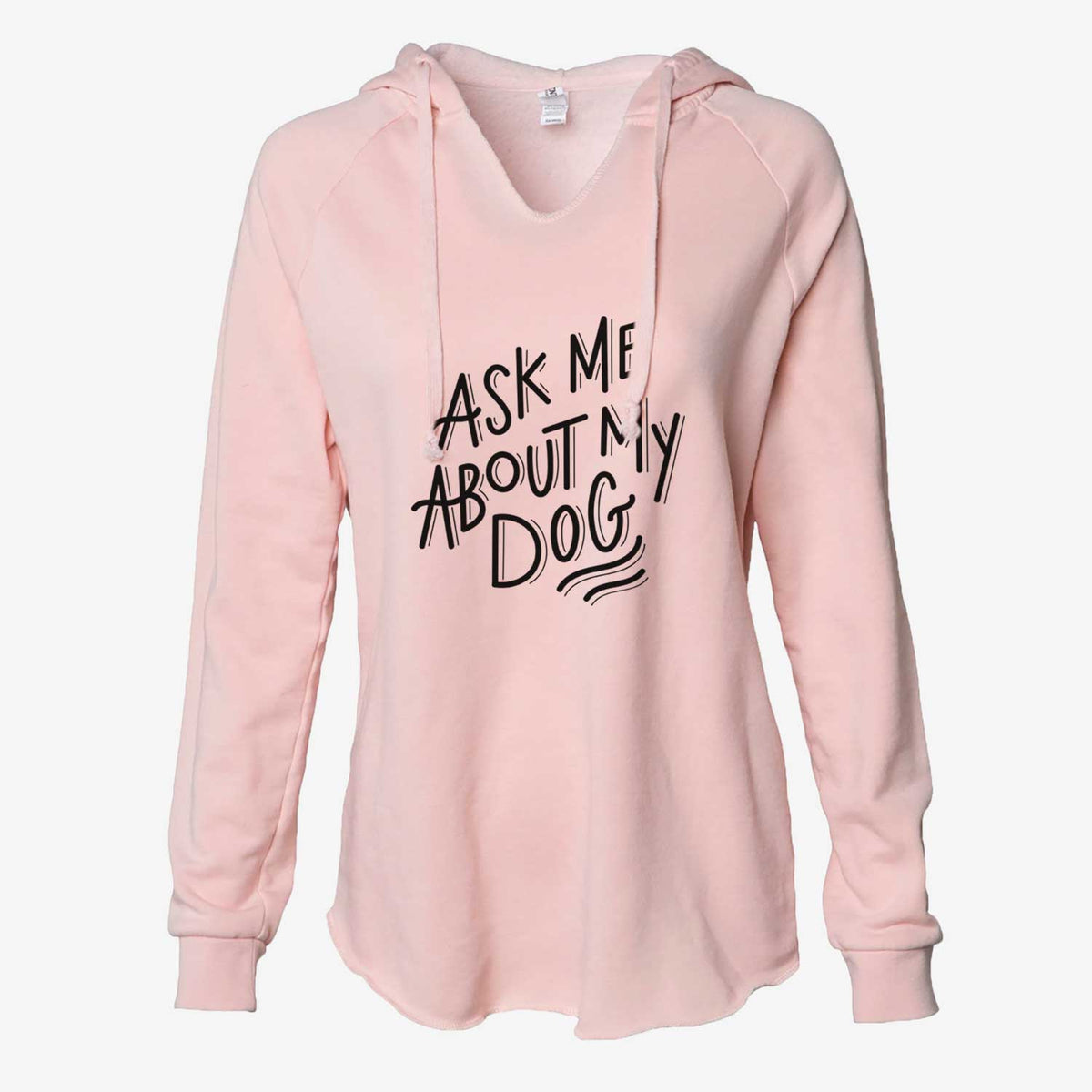 Ask About My Dog  - Cali Wave Hooded Sweatshirt