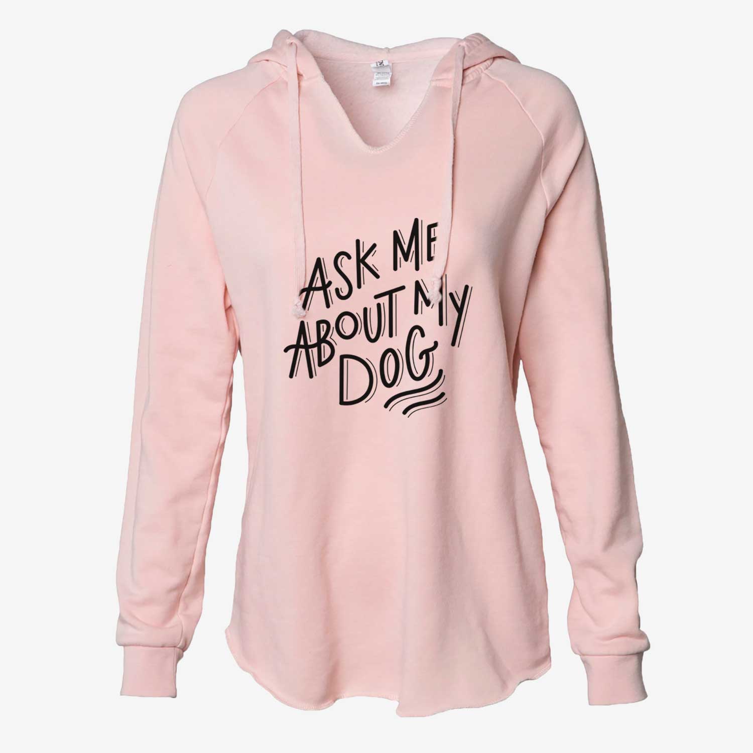 Ask About My Dog  - Cali Wave Hooded Sweatshirt