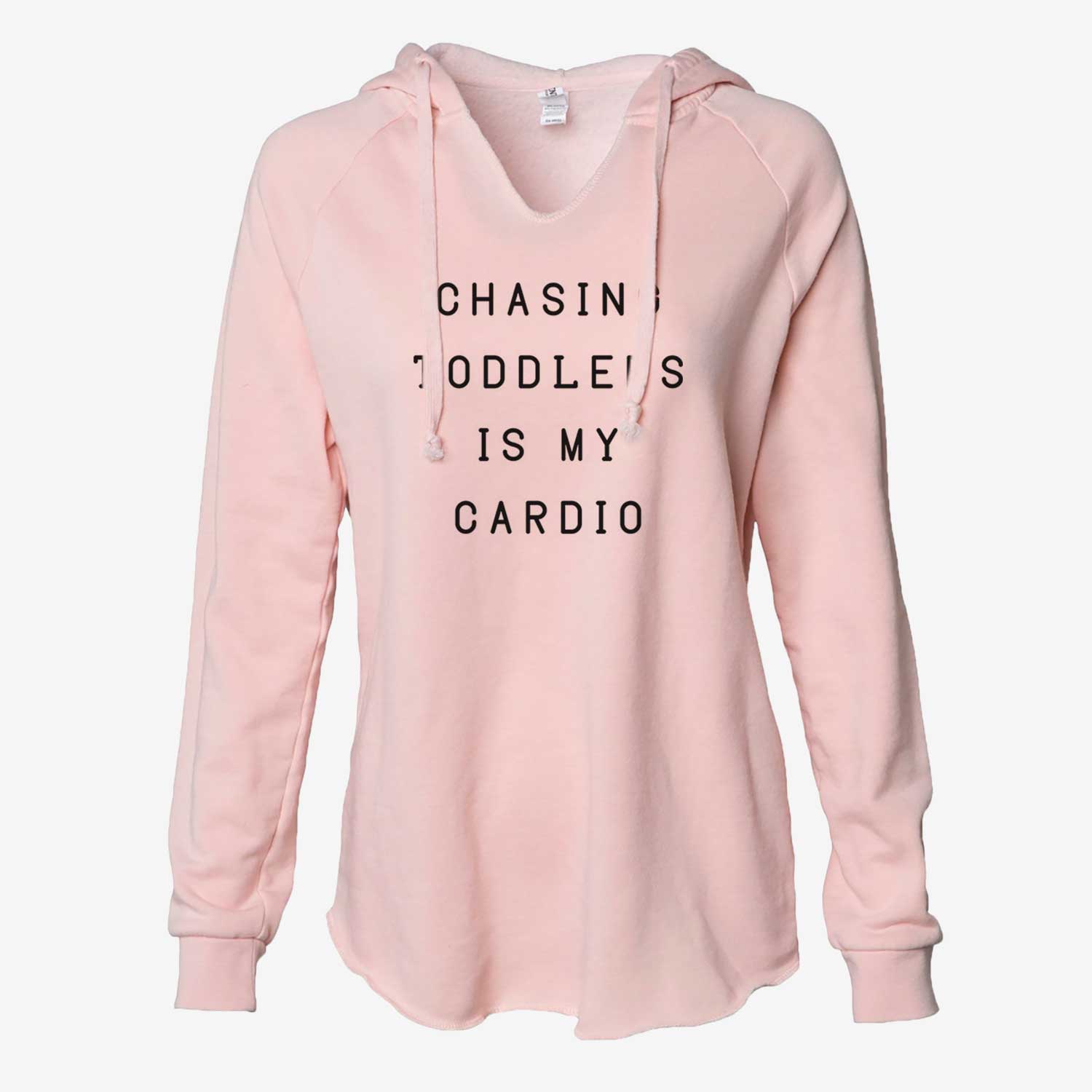 Chasing Toddlers is my Cardio  - Cali Wave Hooded Sweatshirt