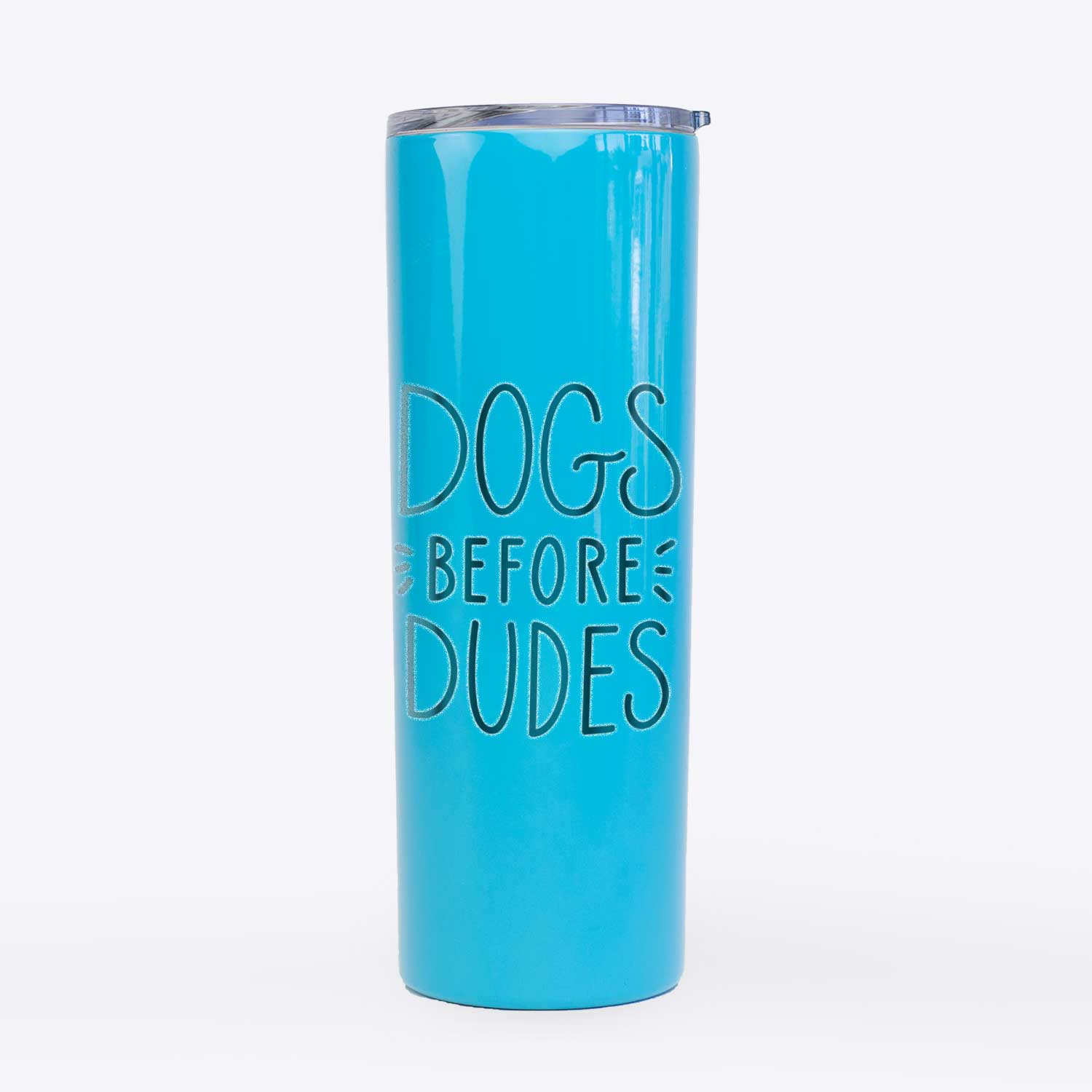 Dogs Before Dudes  - 20oz Skinny Tumbler