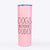 Dogs Before Dudes  - 20oz Skinny Tumbler