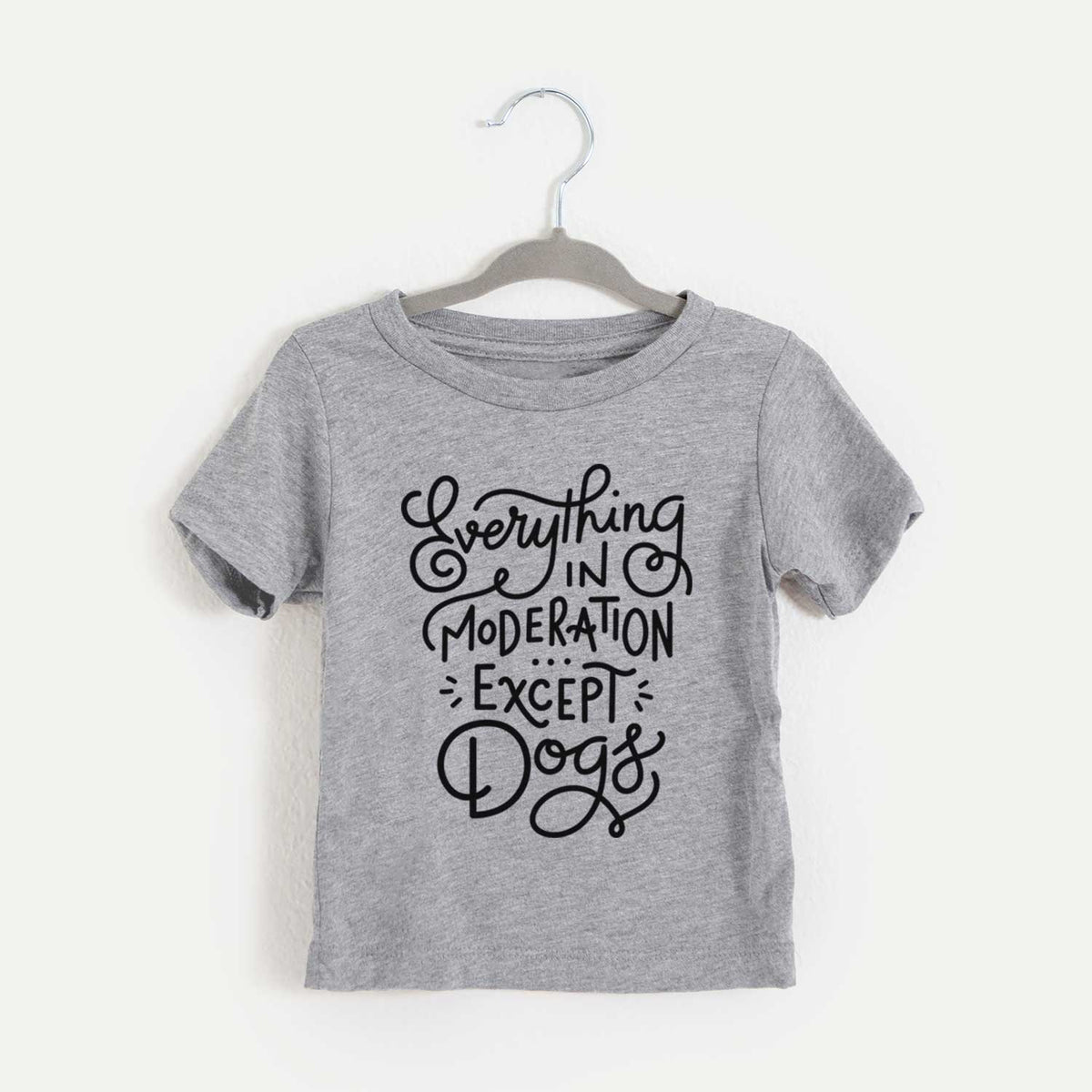 Everything in Moderation - Except Dogs  - Kids/Youth/Toddler Shirt