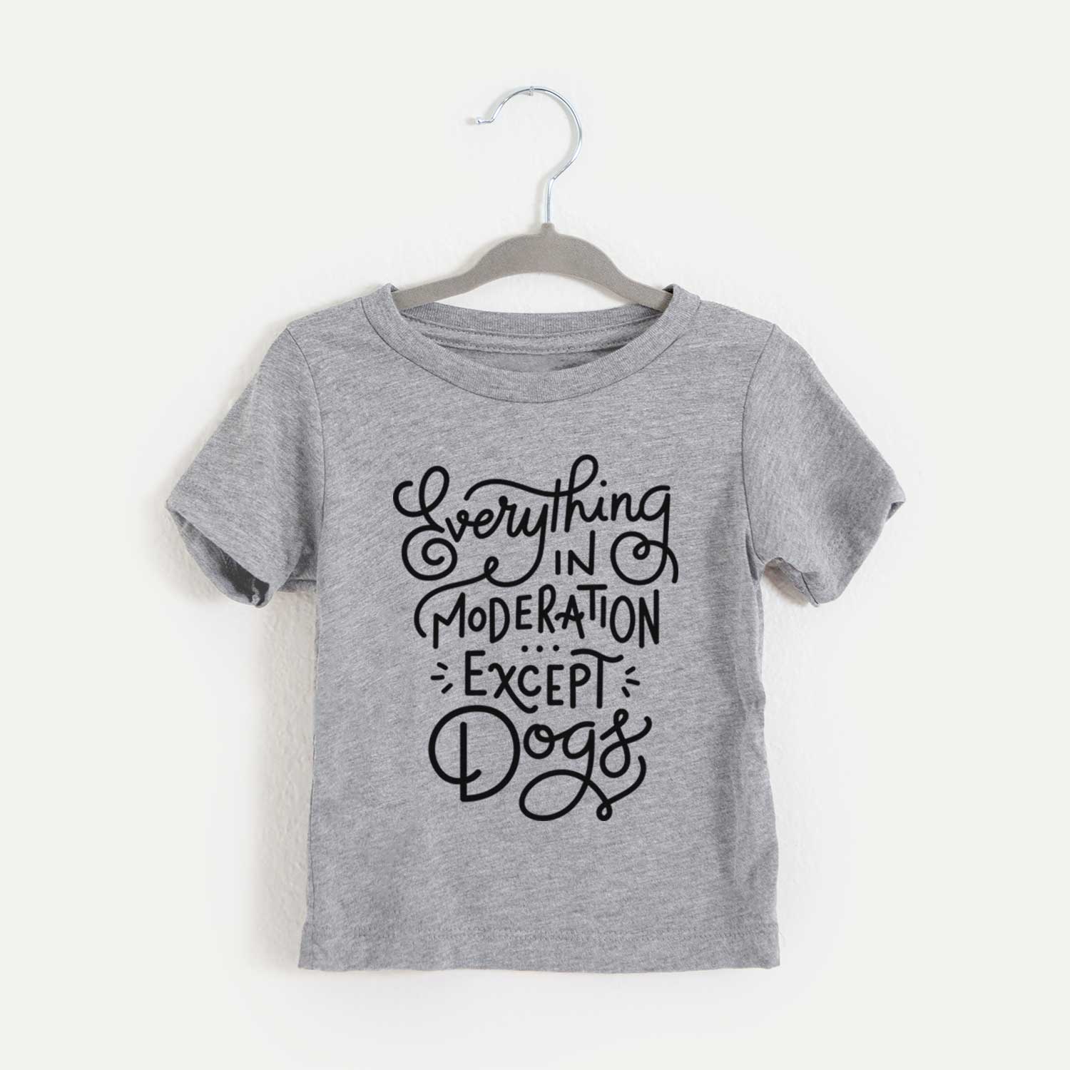 Everything in Moderation - Except Dogs  - Kids/Youth/Toddler Shirt