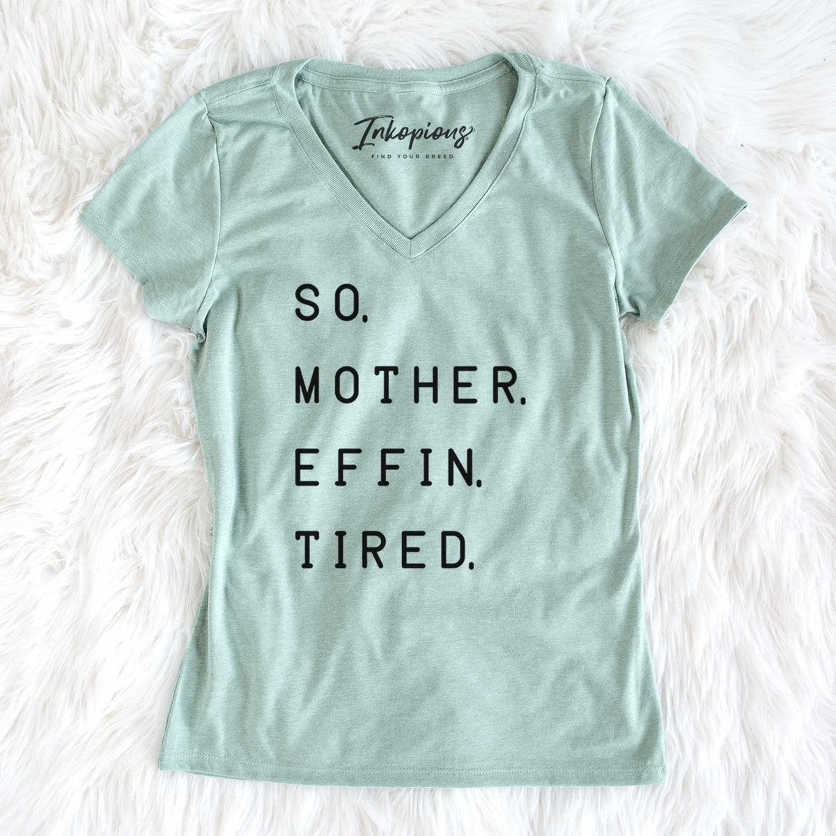 So. Mother. Effin. Tired.  - Women&#39;s V-neck Shirt