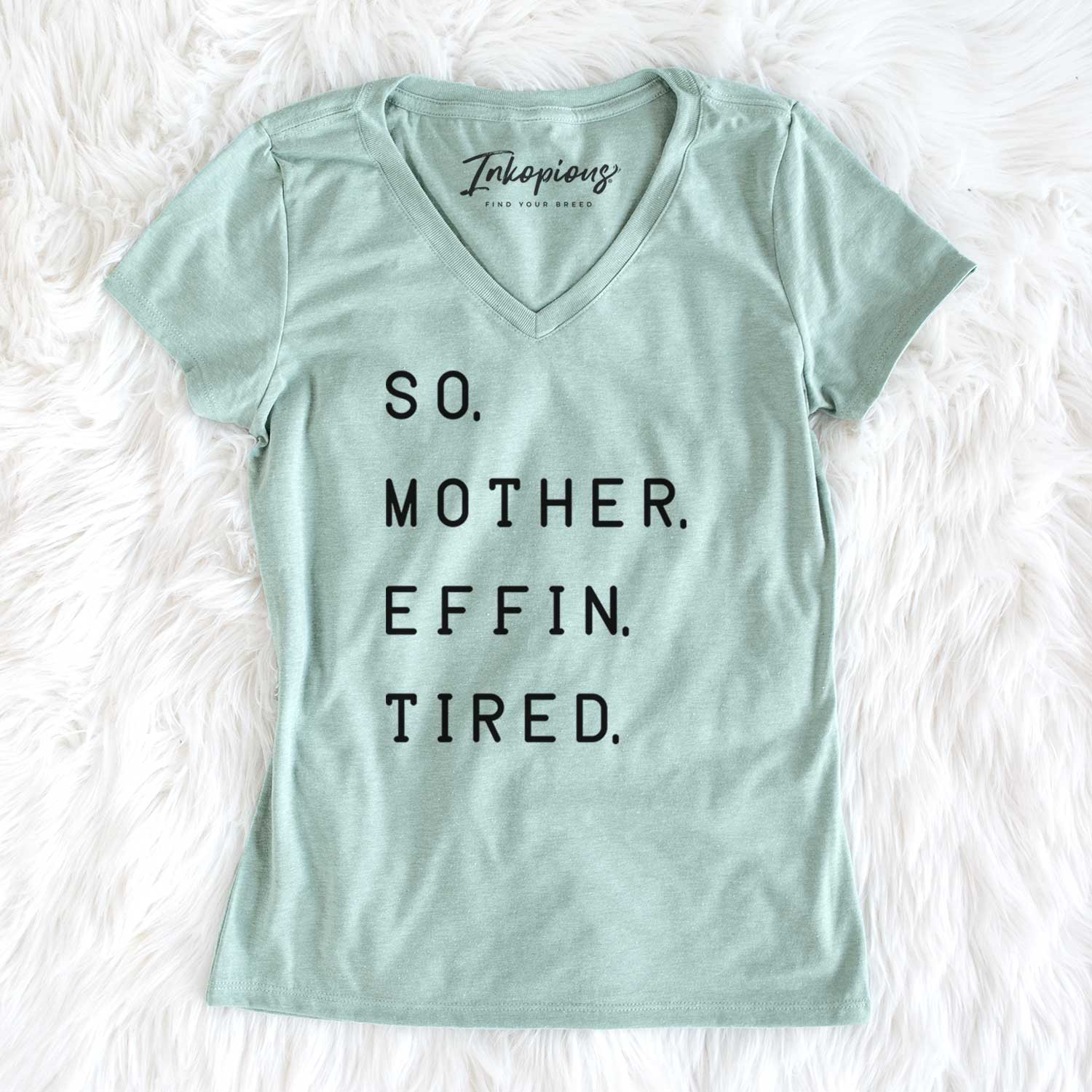 So. Mother. Effin. Tired.  - Women's V-neck Shirt